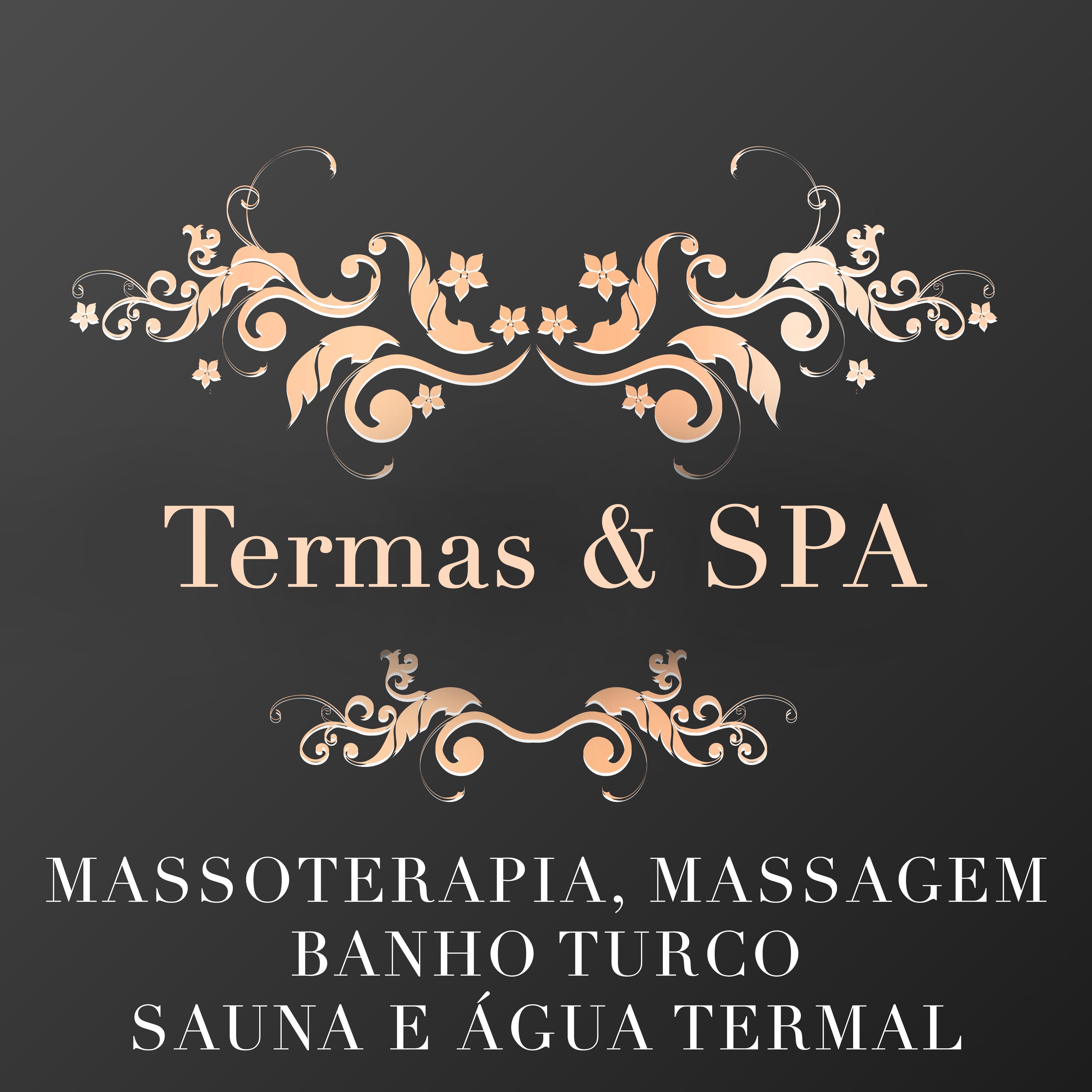 Termas e SPA: Mu sica Relaxante para Hotel, Centros de BemEstar e SPA para Massoterapia, Massagem, Banho Turco e Sauna ene Á gua Termal