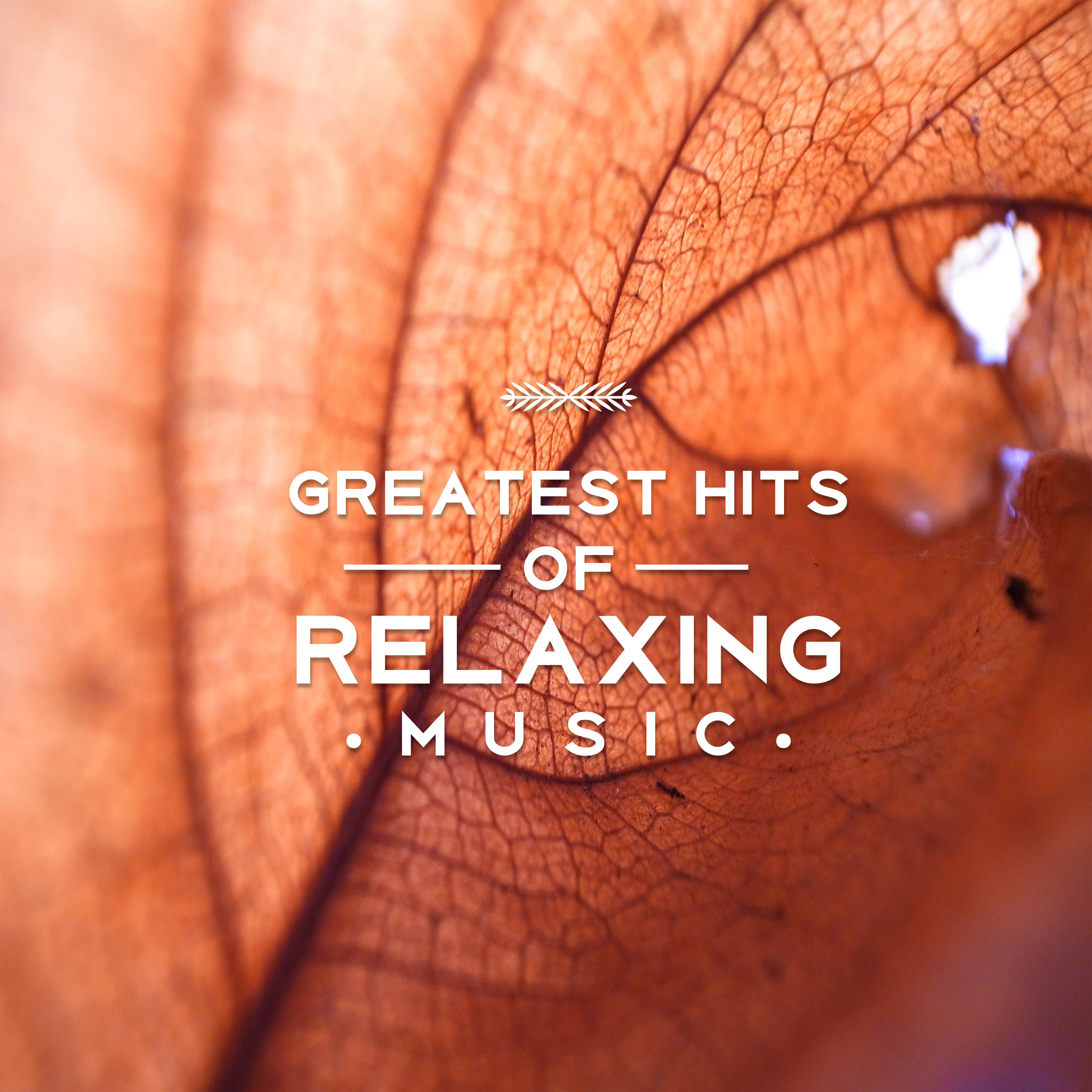 Greatest Hits of Relaxing Music  Deep Relaxation, New Age, Calming Sounds of Nature, Rest, Music Therapy
