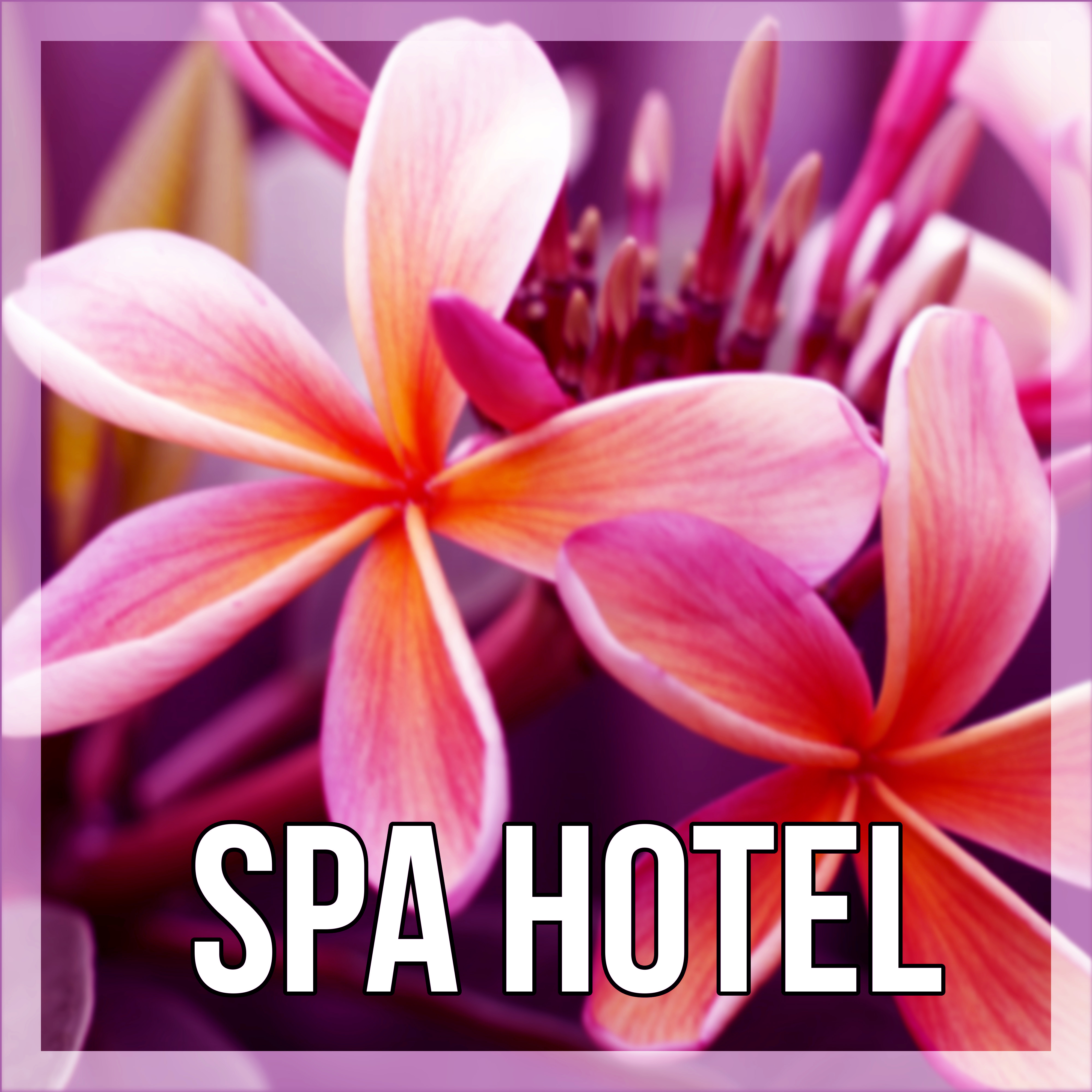 Spa Hotel - Natural Balance, Wellness Spa, Background Music for Relaxing, Relax in Spa, Mind and Body Harmony