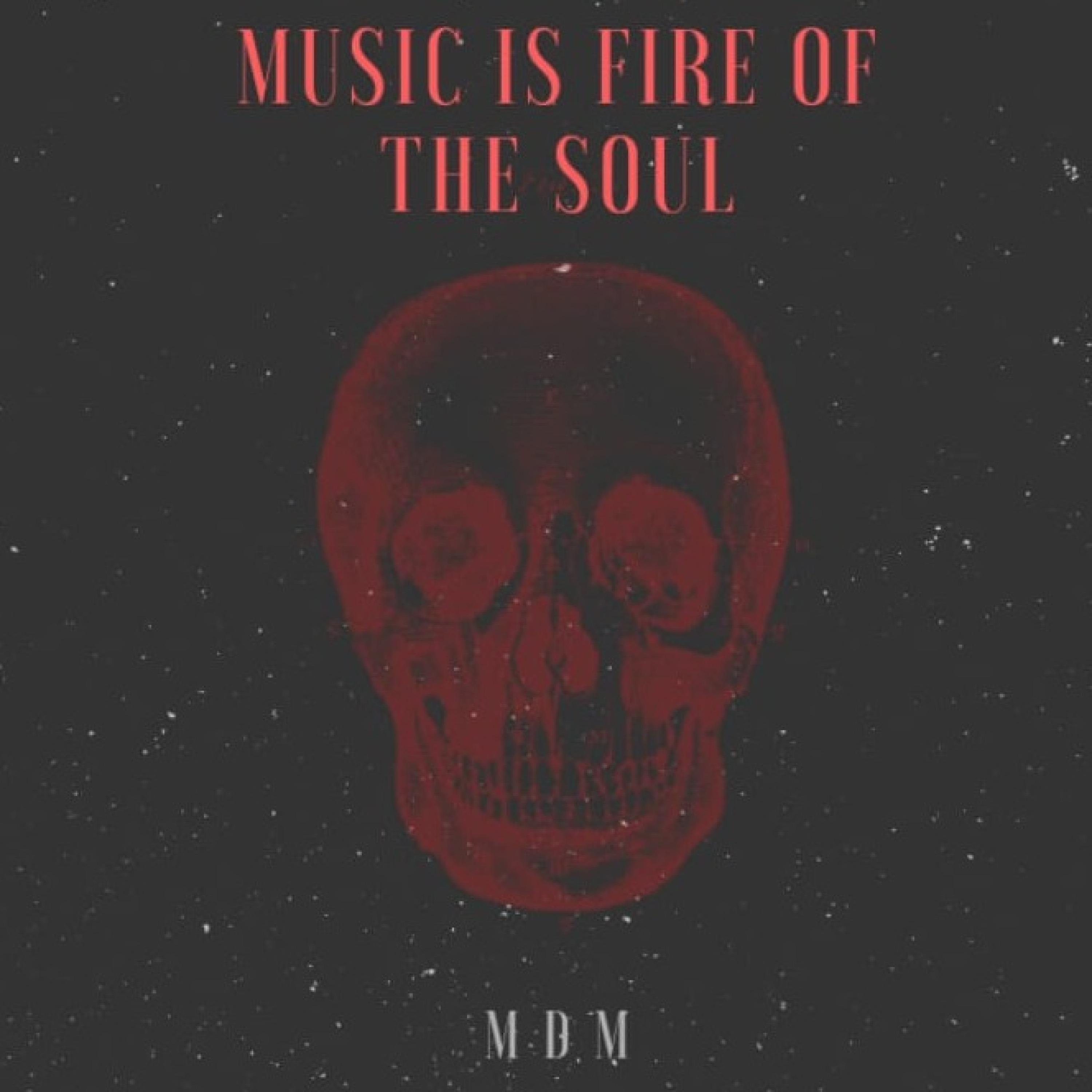 Music Is Fire of the Soul