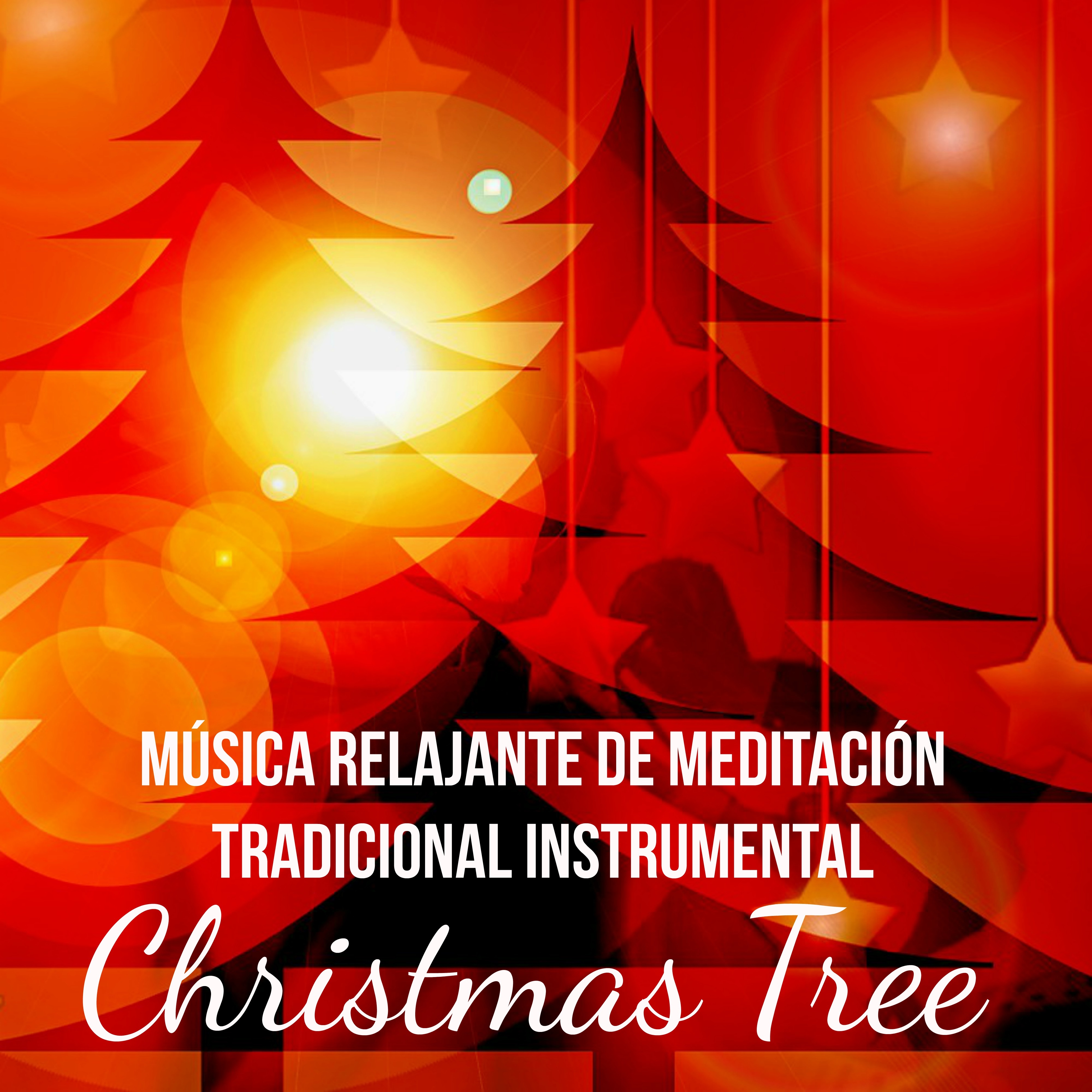 Christmas Tree  Mu sica Relajante de Meditacio n Tradicional Instrumental para Un Dia Perfecto Vacaciones de Navidad con Sonidos Naturales New Age Binaurales