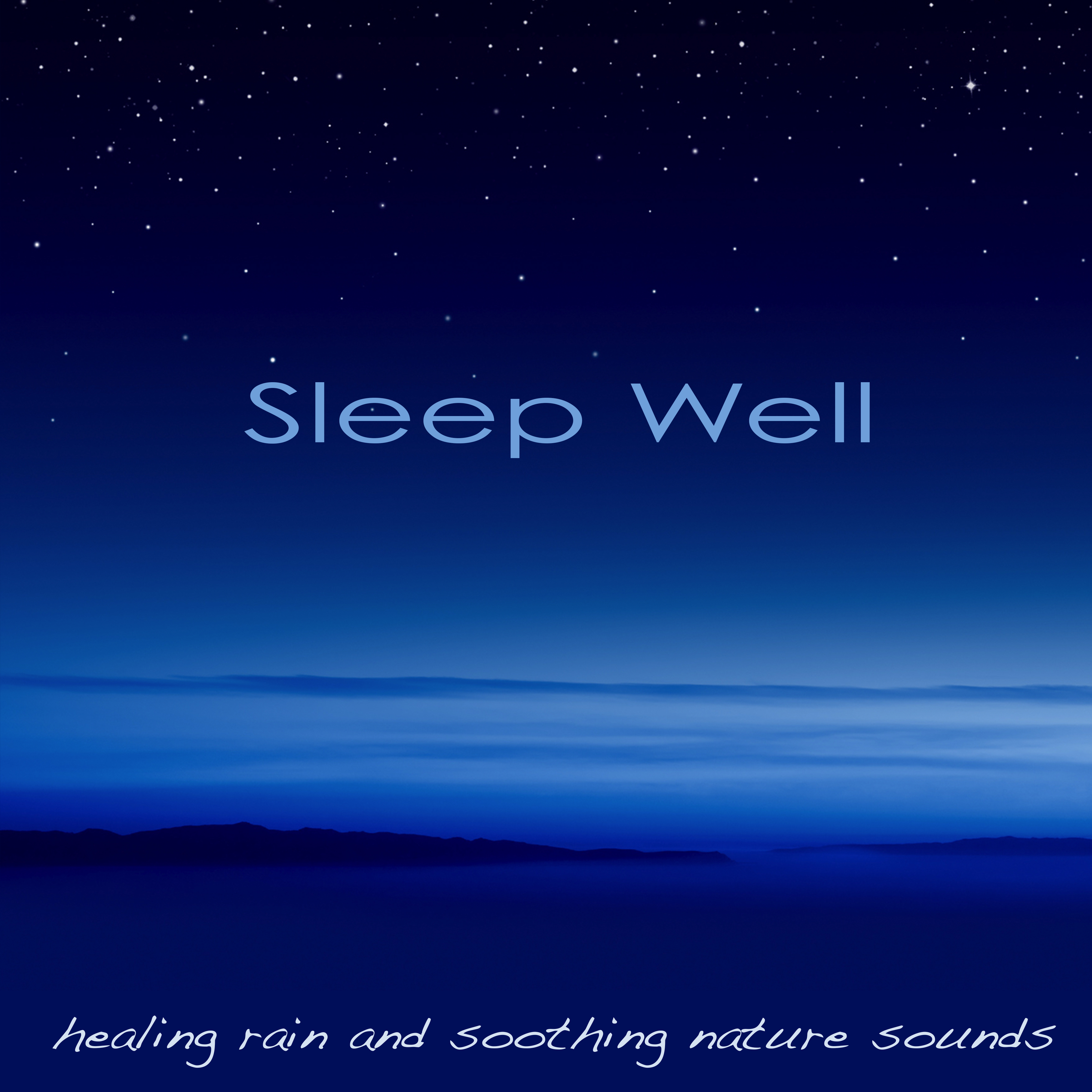 Sleep Well  Deep Sleep Music, Healing Rain  Soothing Nature Sounds to Calm You and Fall Asleep