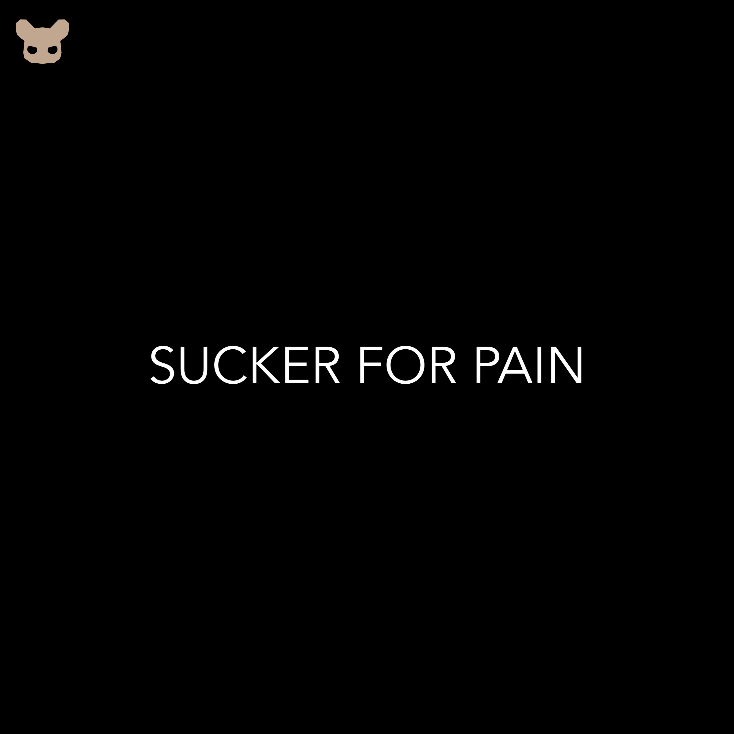 Sucker For Pain