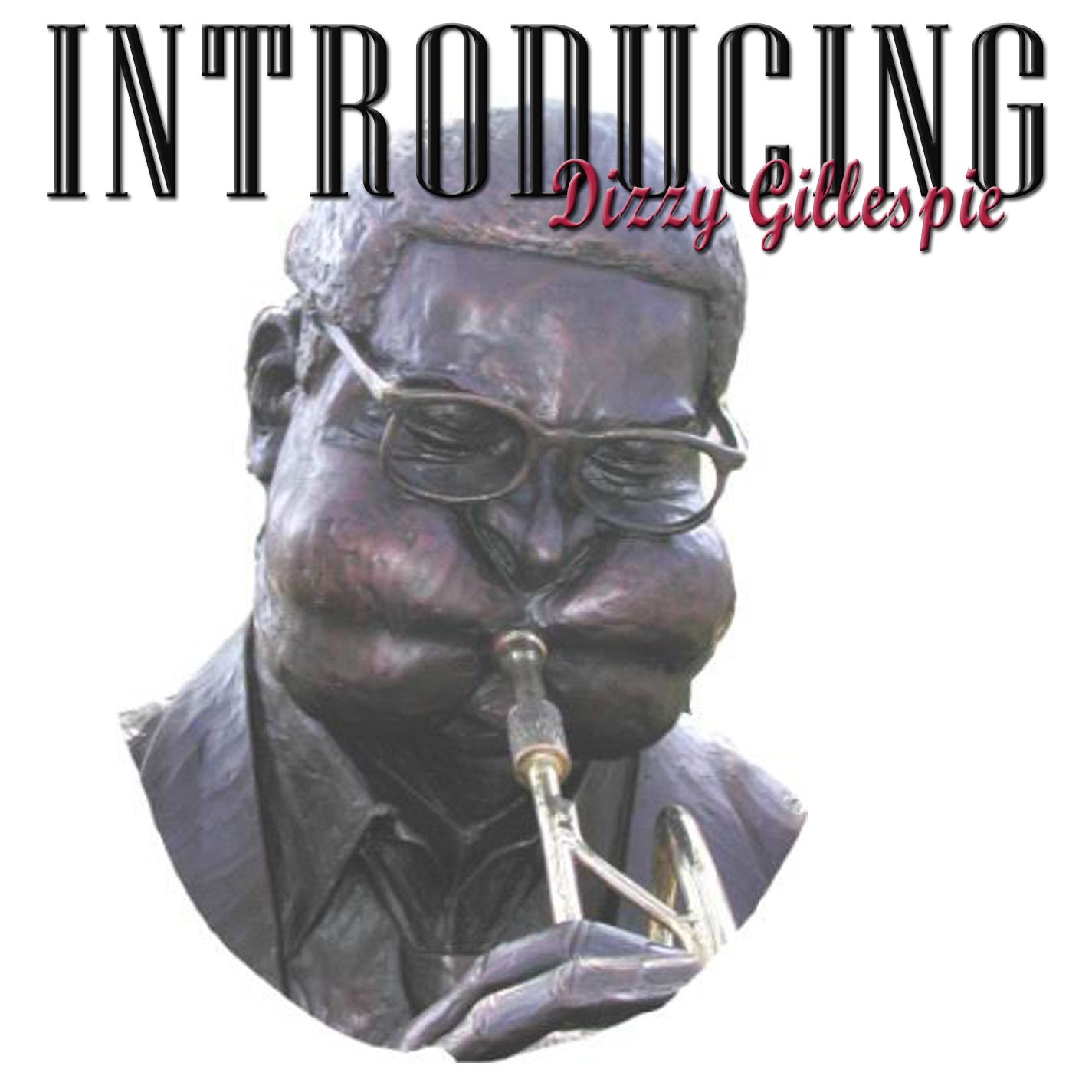 Introducing Dizzy Gillespie