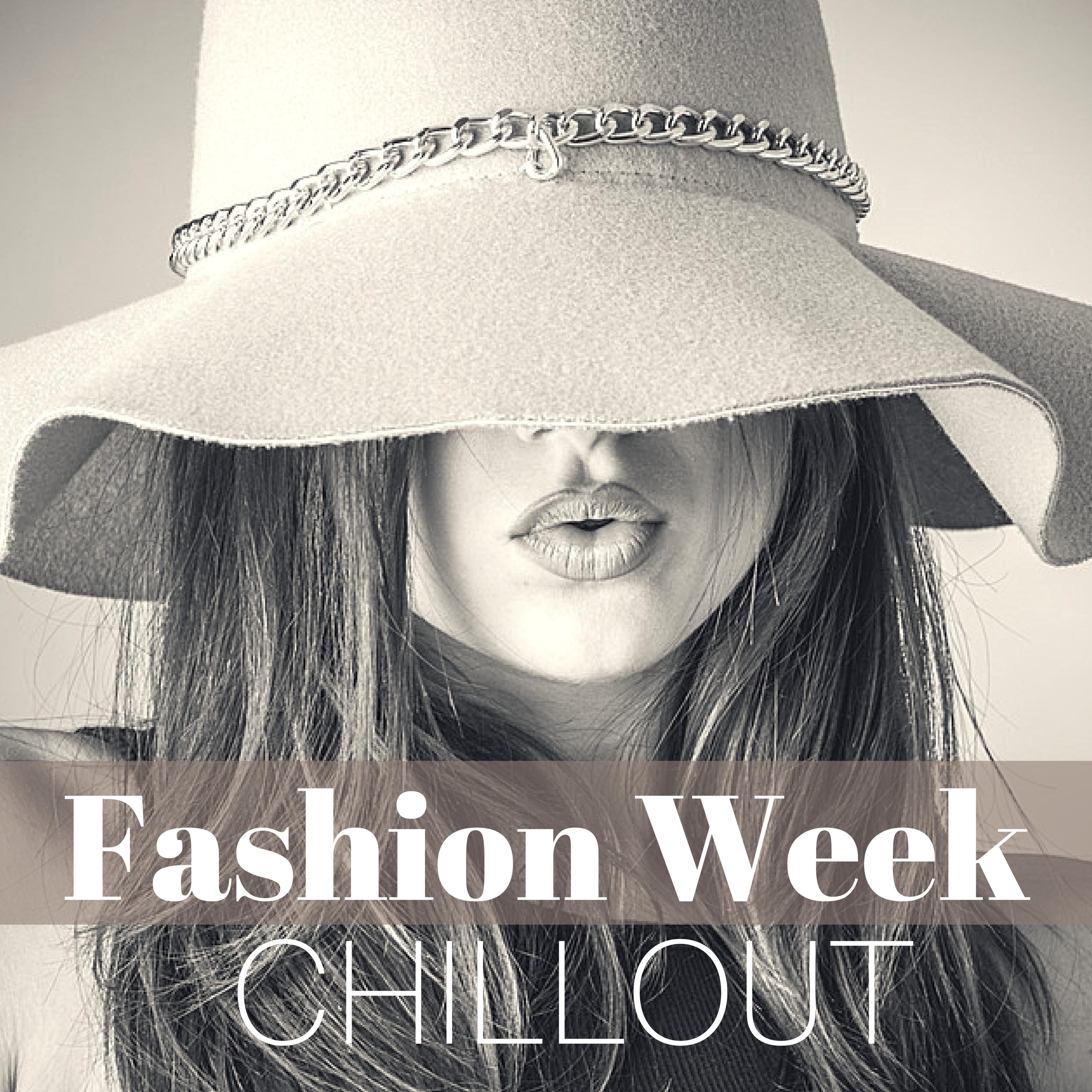 Fashion Week Chillout - Electronia Music for Runway Show, Parties DJ Playlist