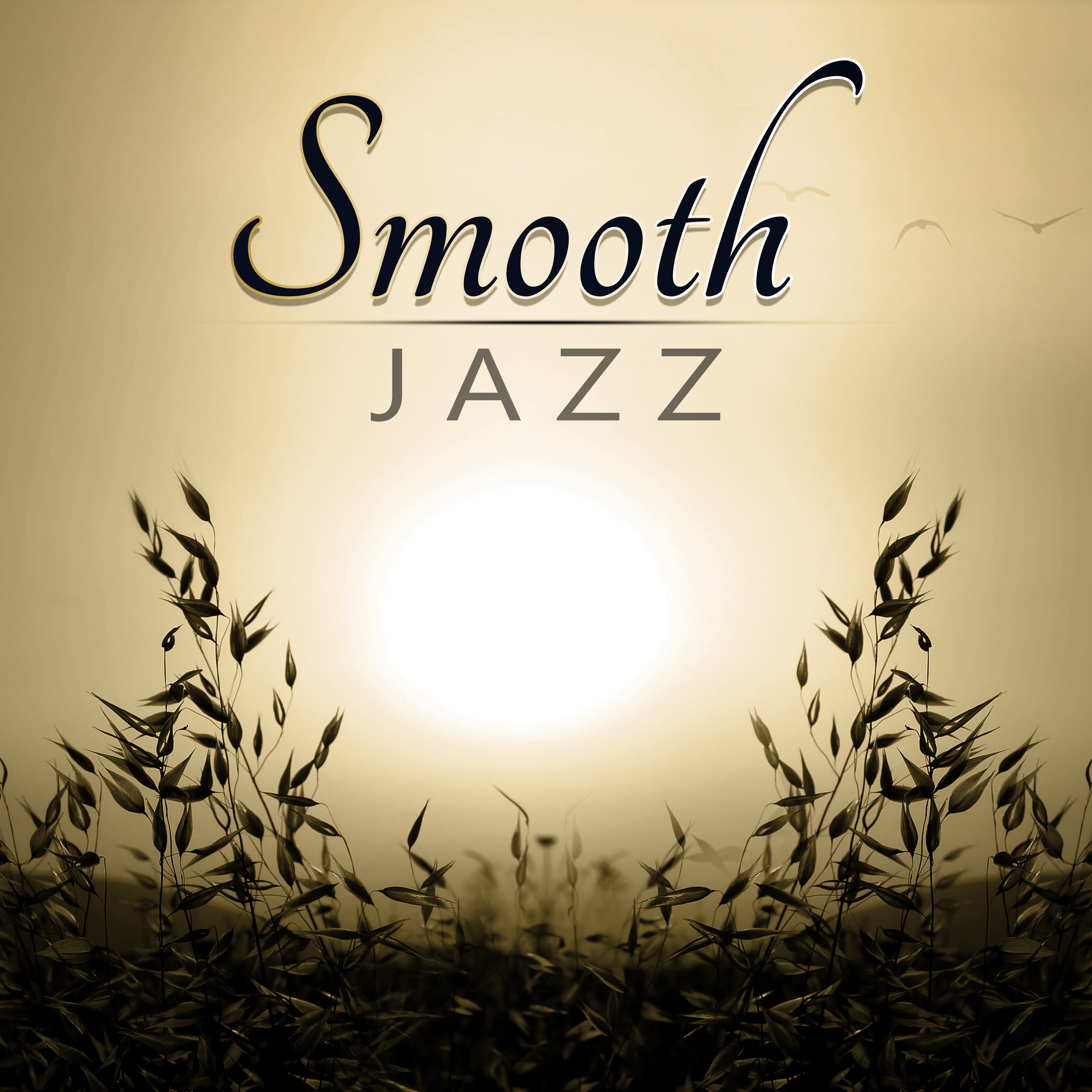 Smooth Jazz - Piano Bar, Chill Out Music, Gentle Piano Music for Family Time, Coffee Break, Luxury Lounge, Meet Friends, Time for Tea, Home Sweet Home