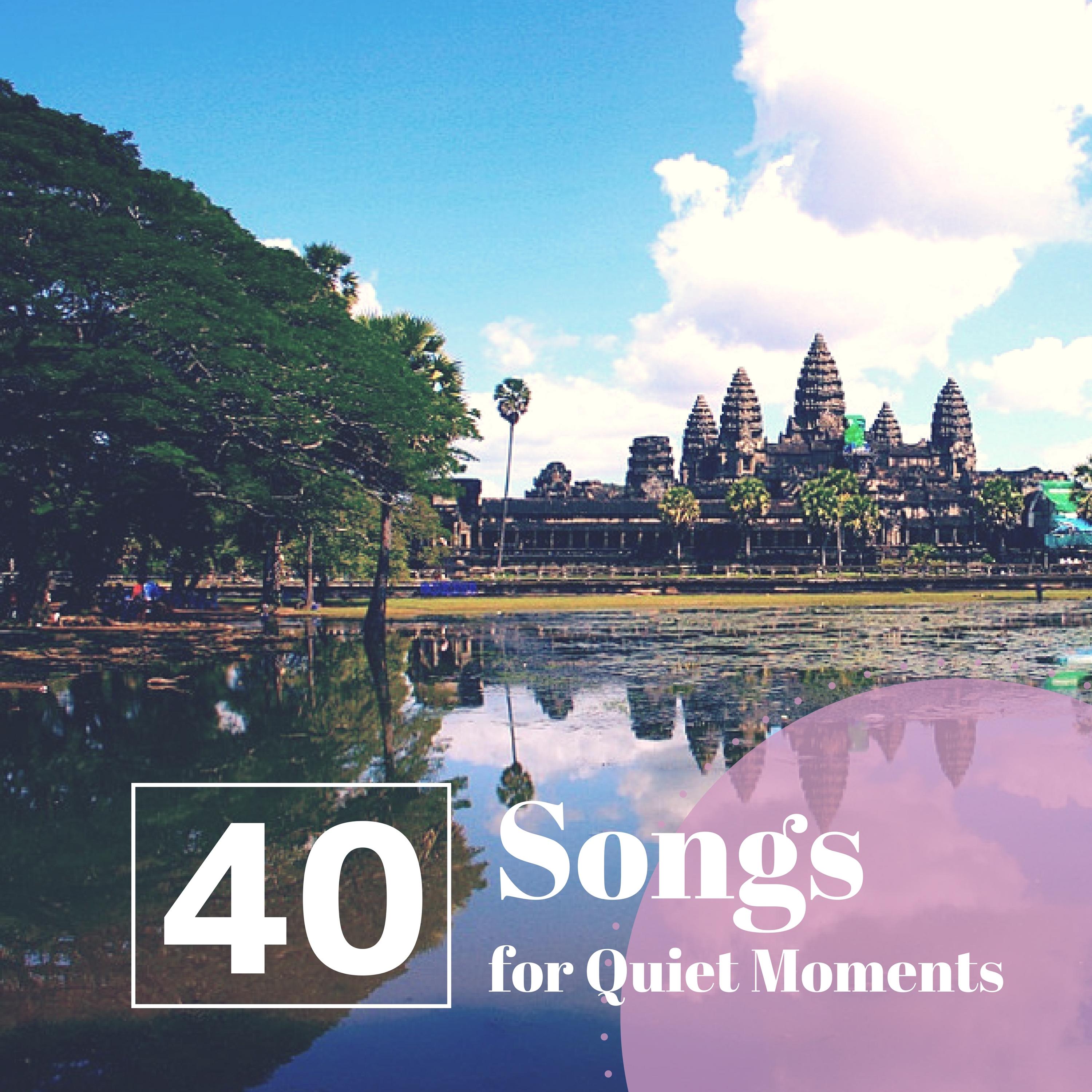 40 Songs for Quiet Moments - Deep Meditation & Chakra Music, Mindfulness to Reduce Stress