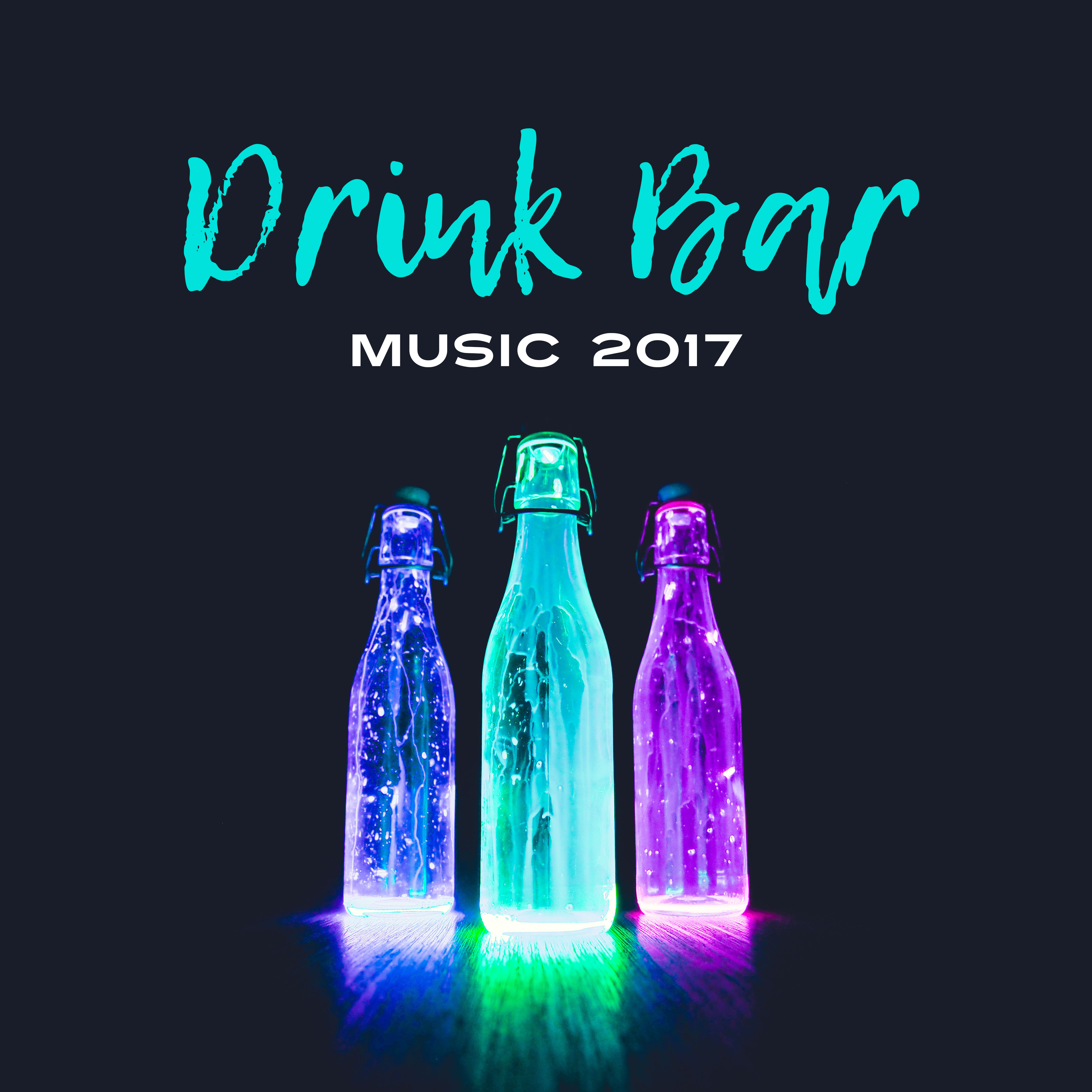 Drink Bar Music 2017  Chill Out Beats, Party Music, Relax By The Pool, Holiday Vibes