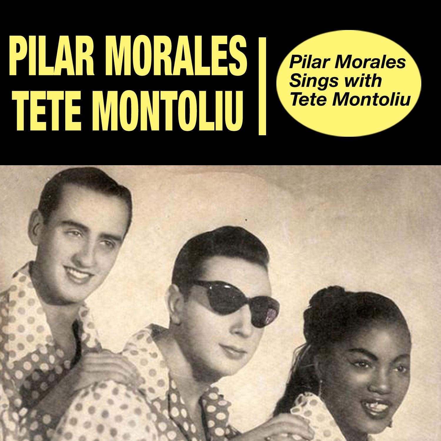 Pilar Morales Sings With Tete Montoliu (Bonus Track Version)