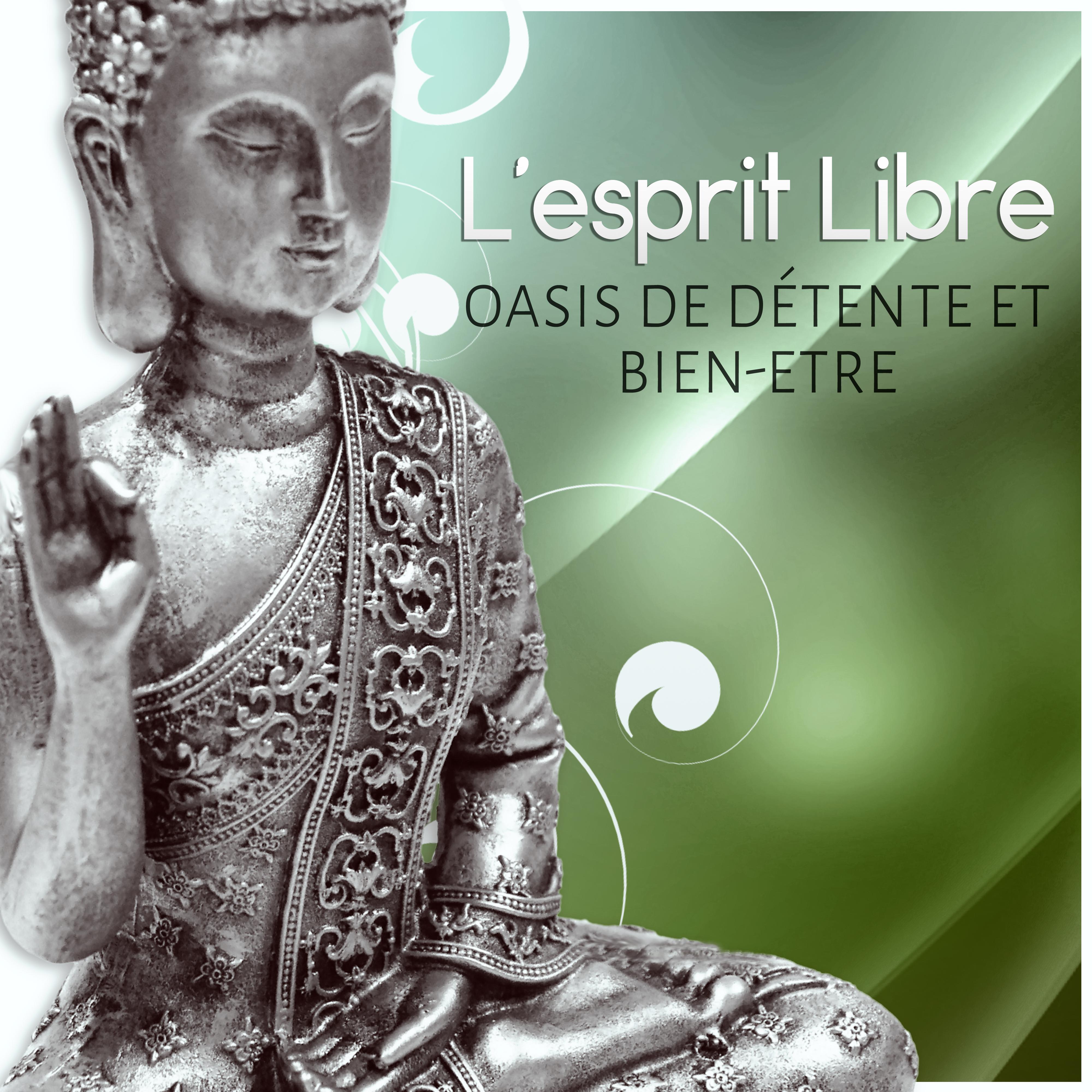 L' esprit Libre  musique zen pour spa massage, oasis de de tente et bienetre collection