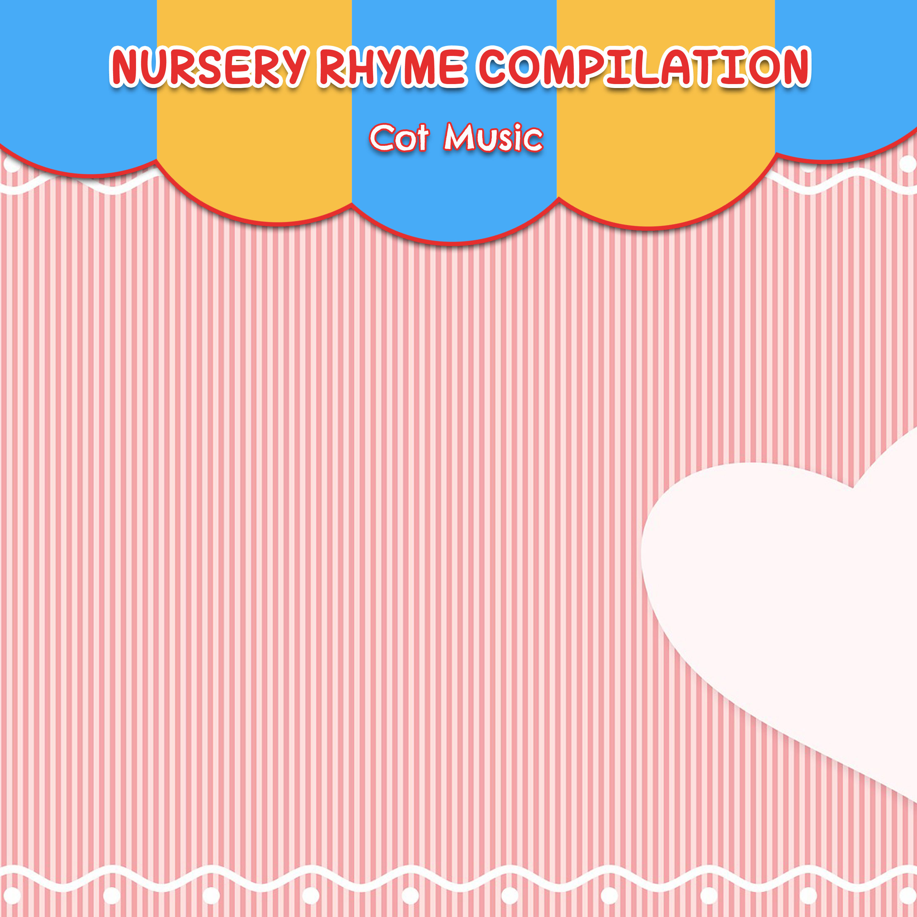 2018 A Nursery Rhyme Compilation: Cot Music