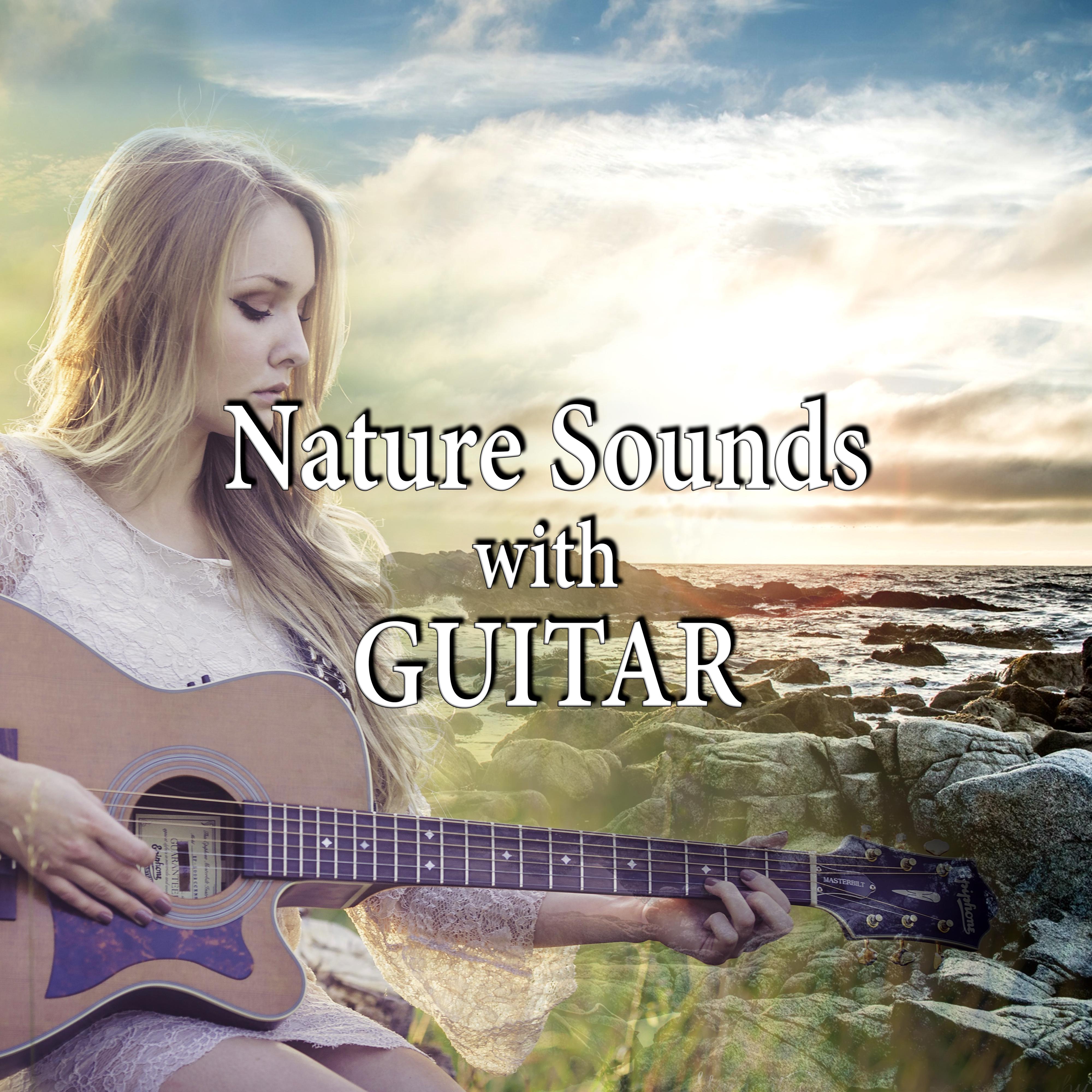 Nature Sounds with Guitar  Relaxing Guitar Songs for Meditation, Reiki, Easy Listening, Massage, Balancing with Nature Music