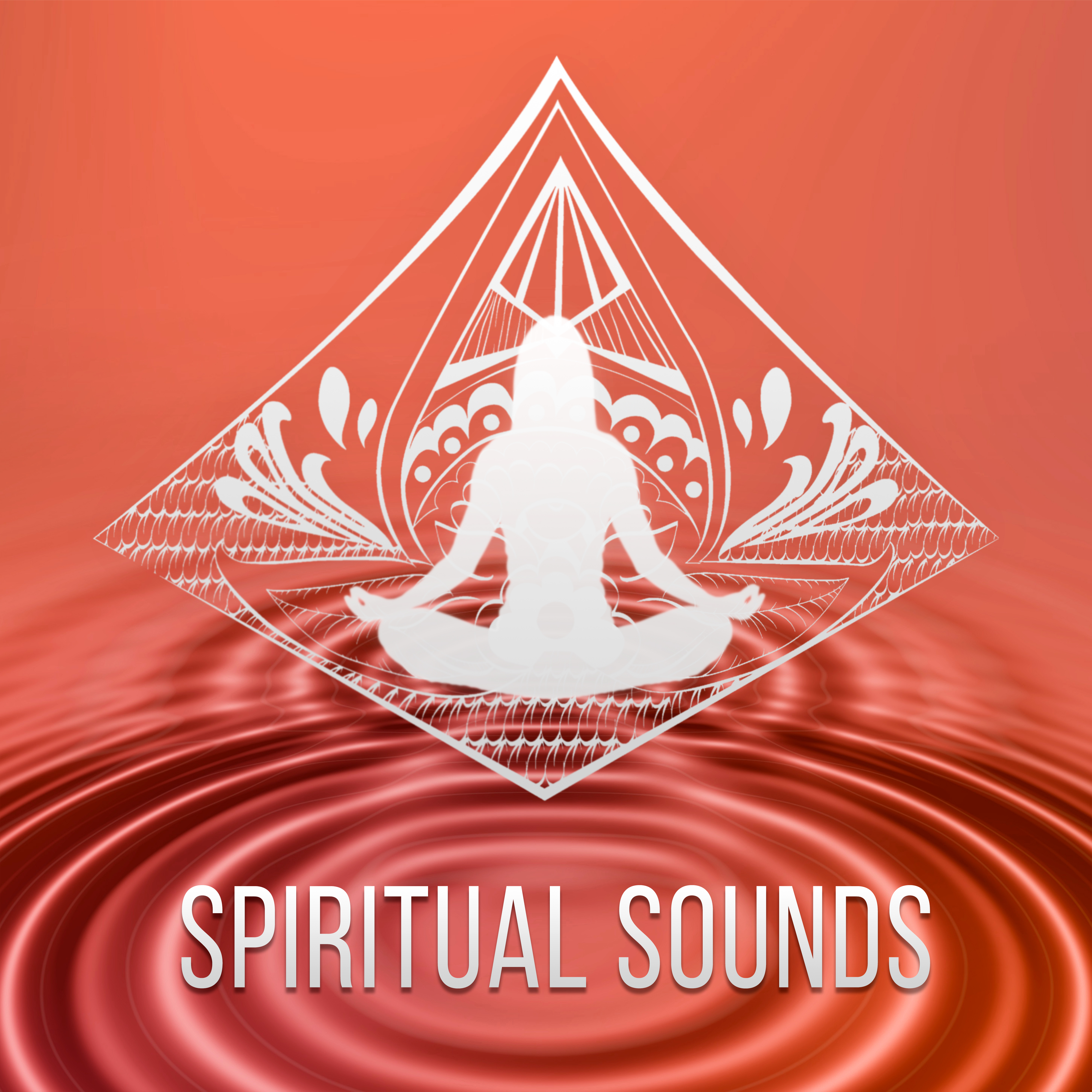 Spiritual Sounds - Mindfulness Meditation Practices, Namaste Yoga & Healing Sounds of Nature