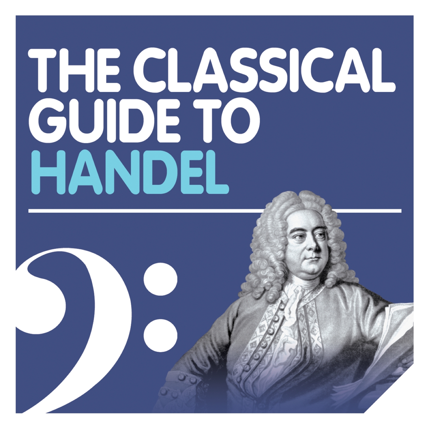 The Classical Guide to Handel