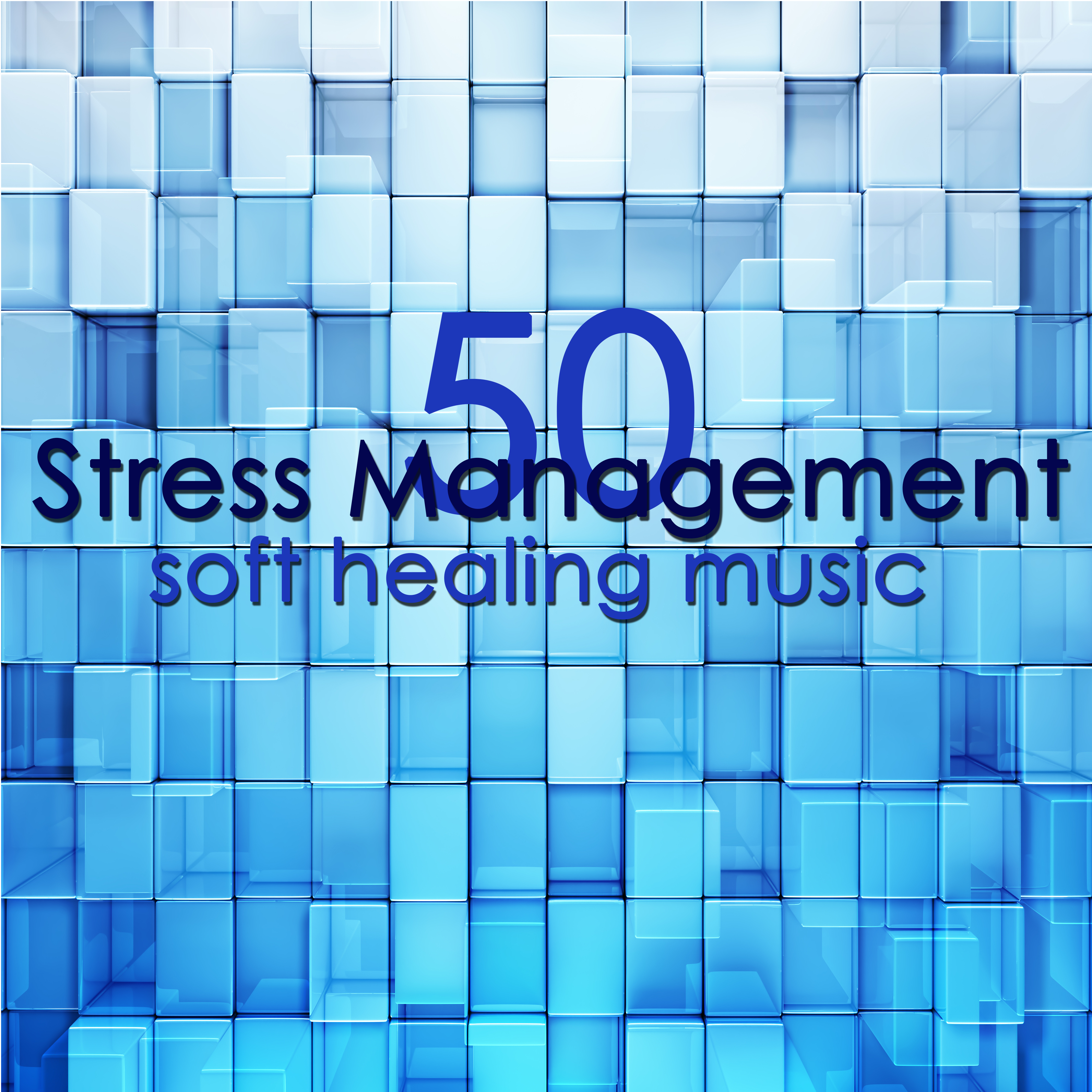 Stress Management Soft Healing Music  50 Instrumental Songs to Reduce Anxiety  Find Ways to Relax