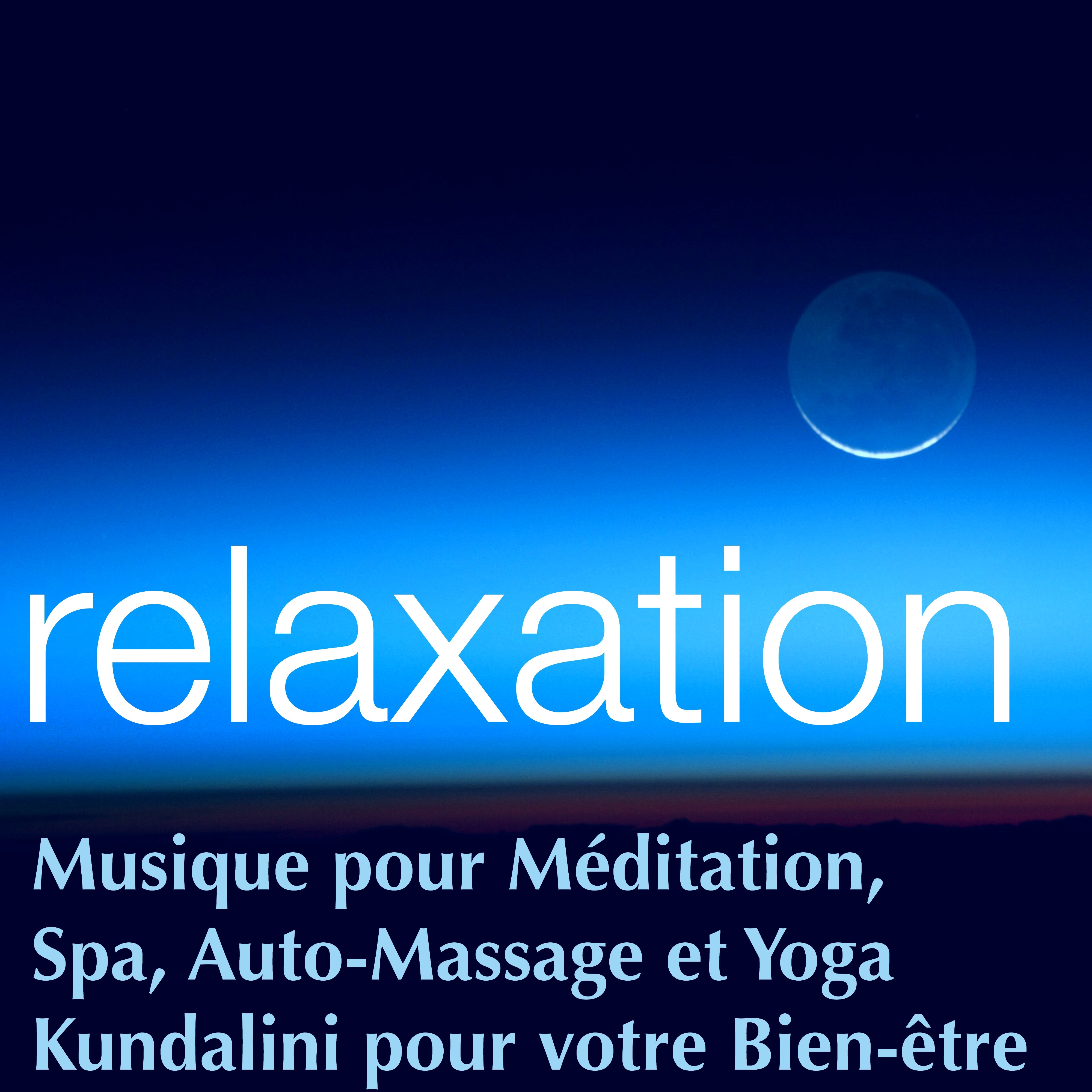 Relaxation  Musique pour Me ditation, Spa, AutoMassage et Yoga Kundalini pour votre Bien tre