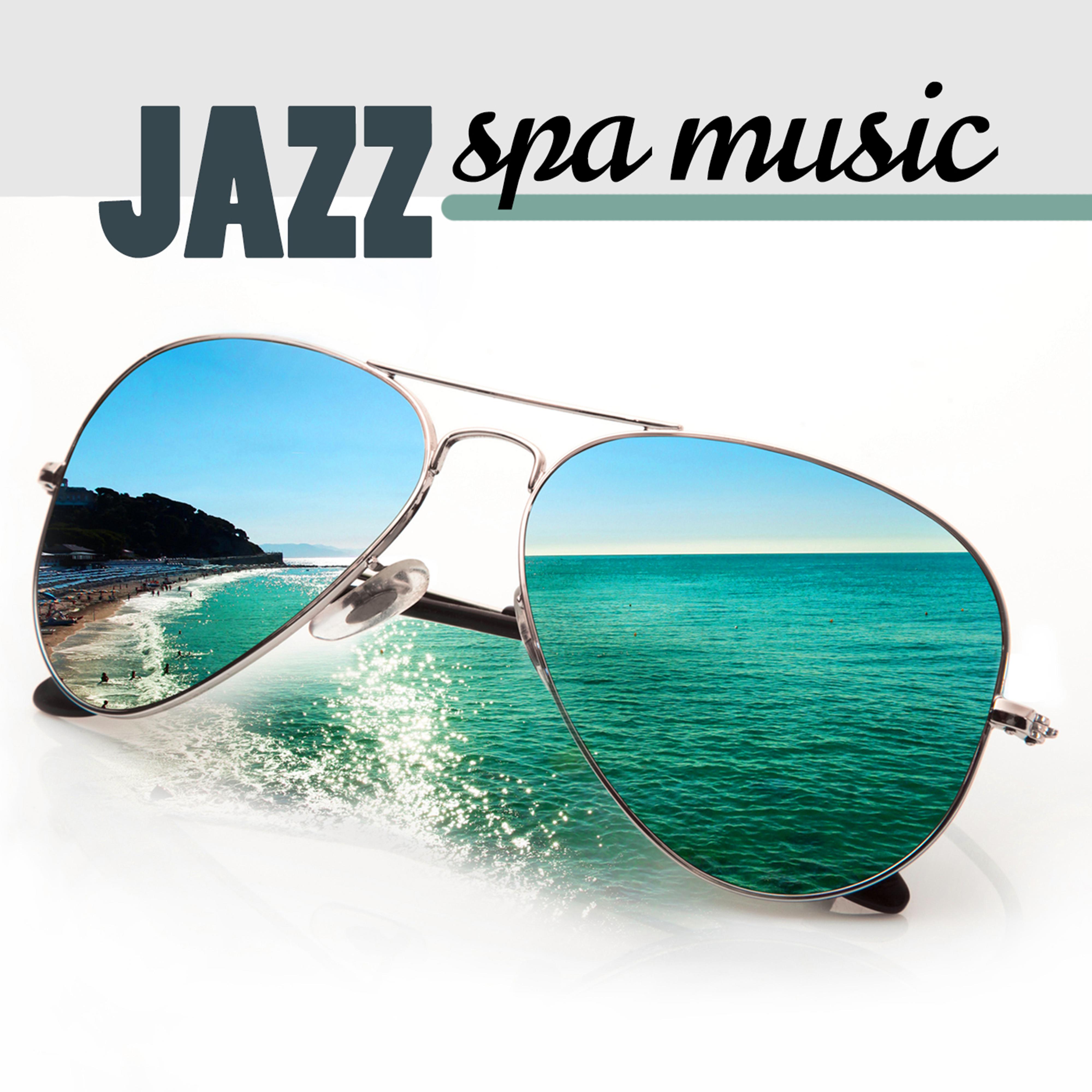 Jazz Spa Music- Soothing Spa Chill Out Sounds, Chillout Relax Songs for Wellness Center