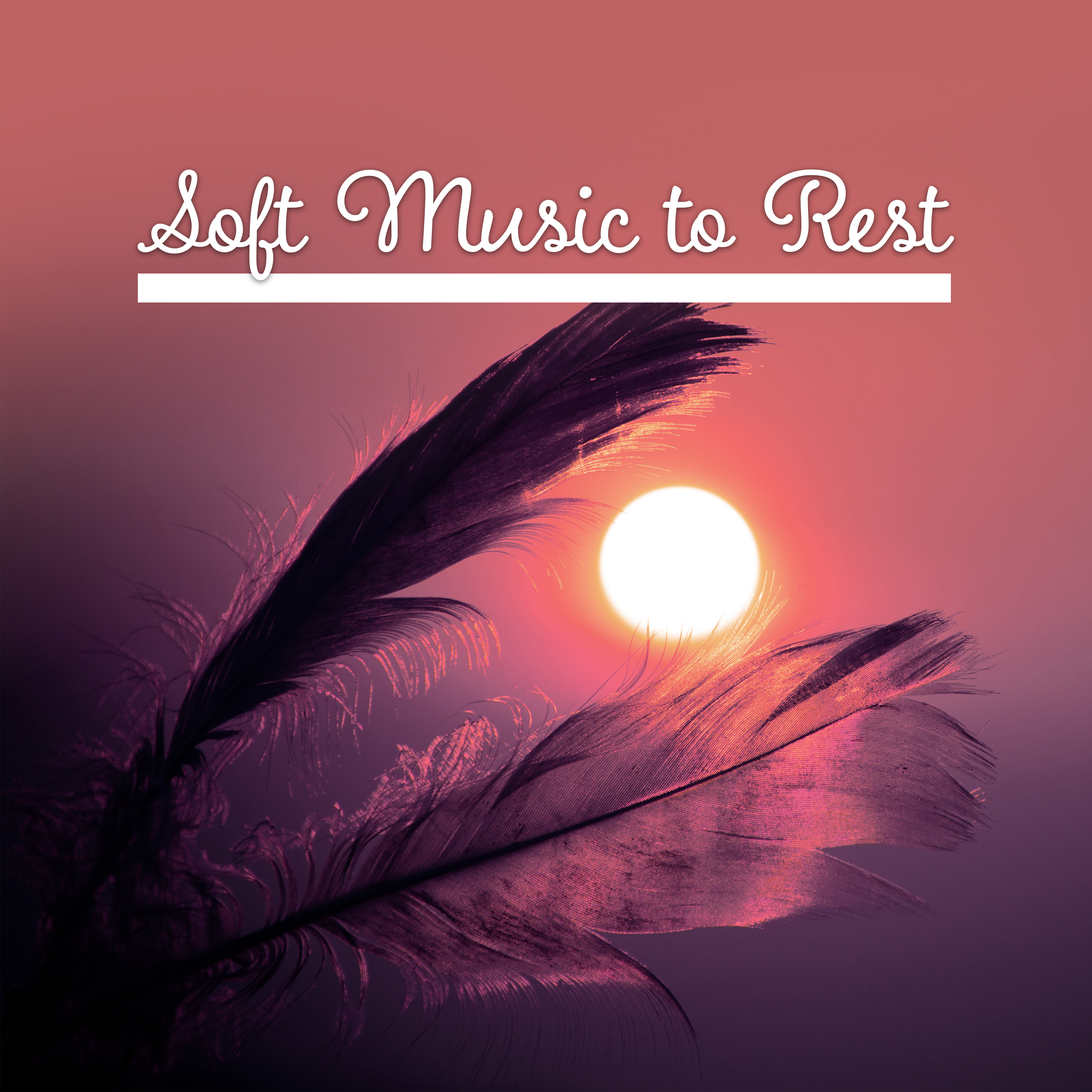 Soft Music to Rest  Chilled Sounds, Easy Listening, Calm Down, Peaceful Waves, Relax Yourself