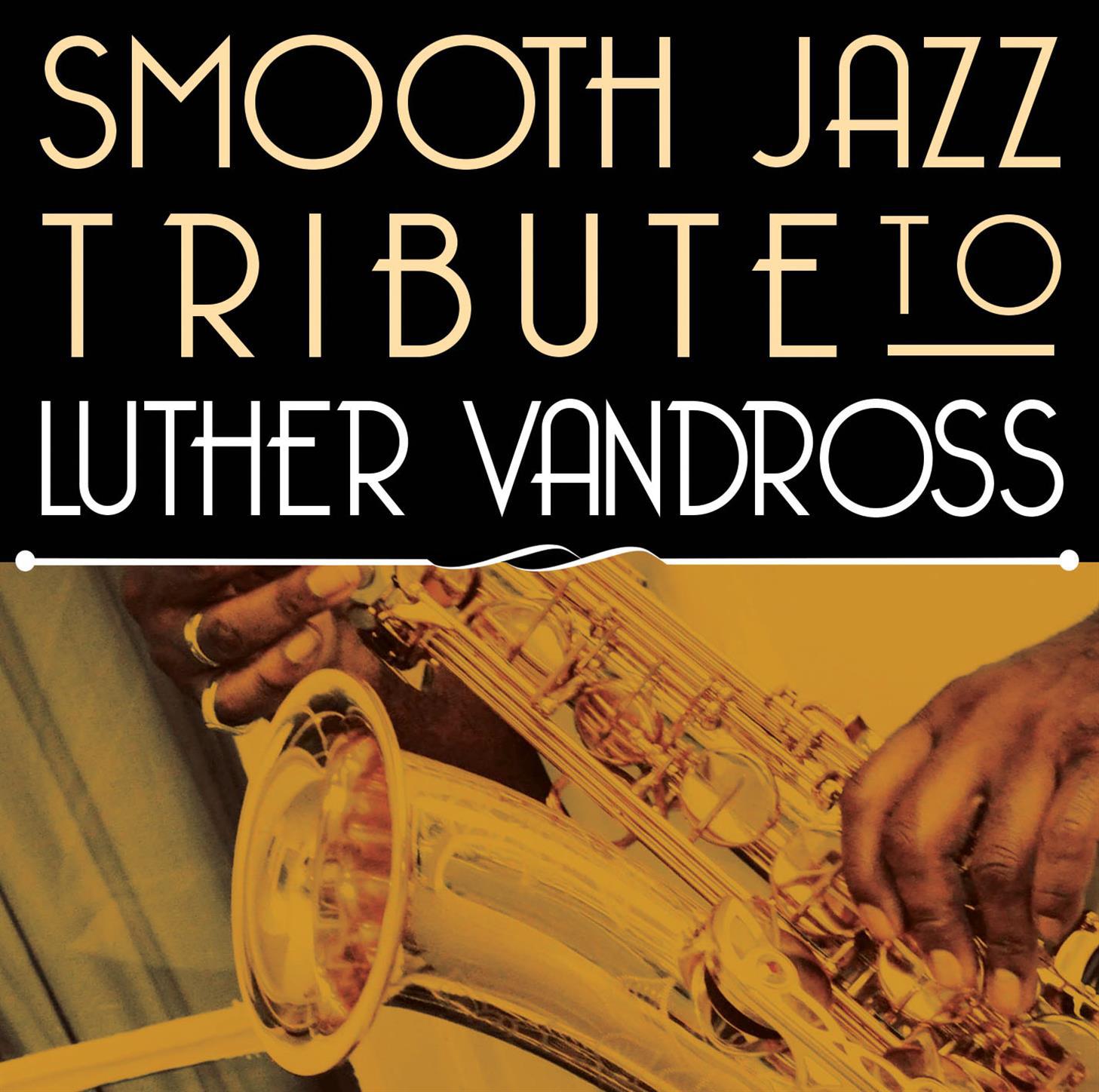 Smooth Jazz Tribute to Luther Vandross