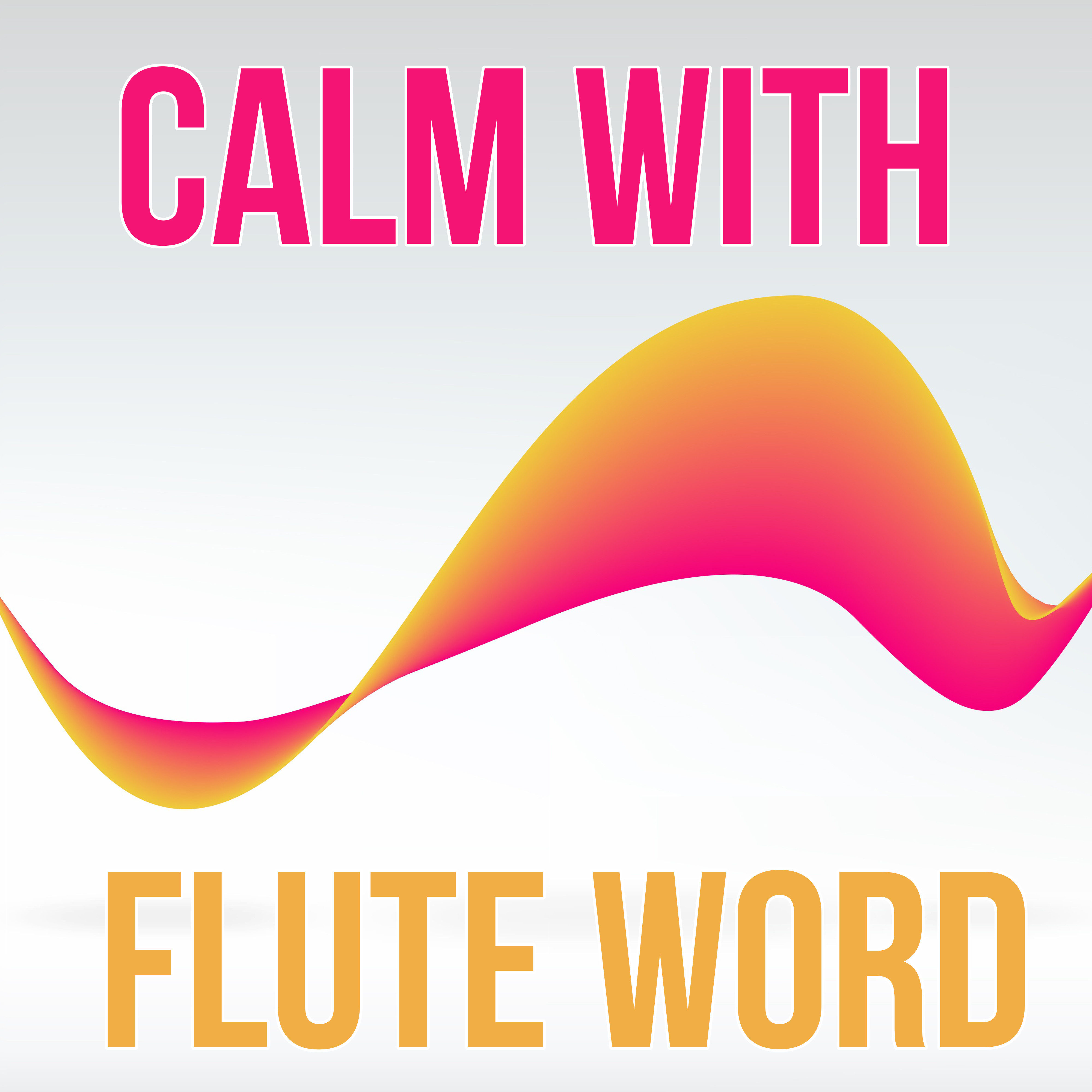 Calm with Flute Word