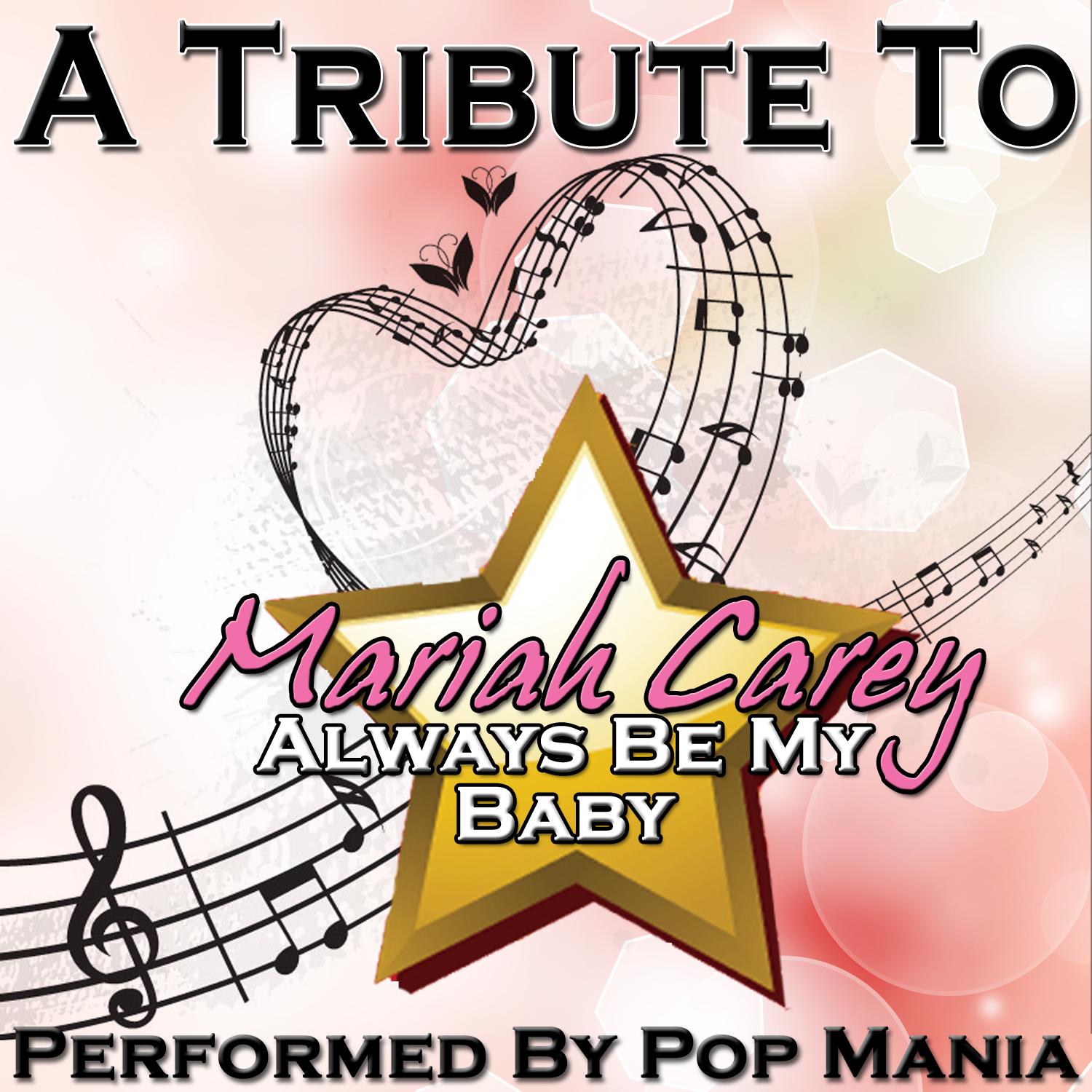 A Tribute to Mariah Carey: Always Be My Baby