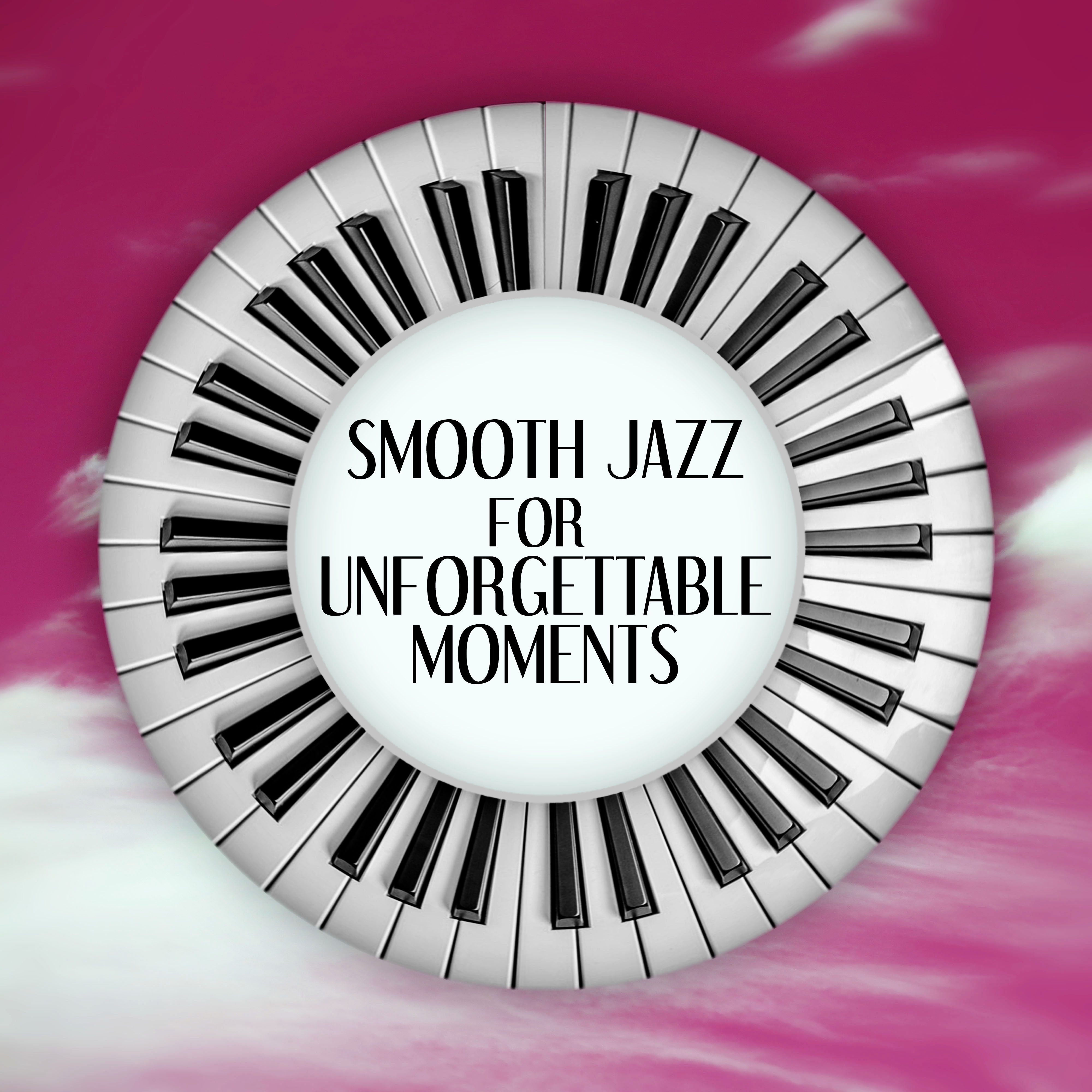 Smooth Jazz for Unforgettable Moments  Soft Piano Jazz, Quiet Night, Calming Background Sounds, Mellow Jazz, Slow and Sensual Piano Music
