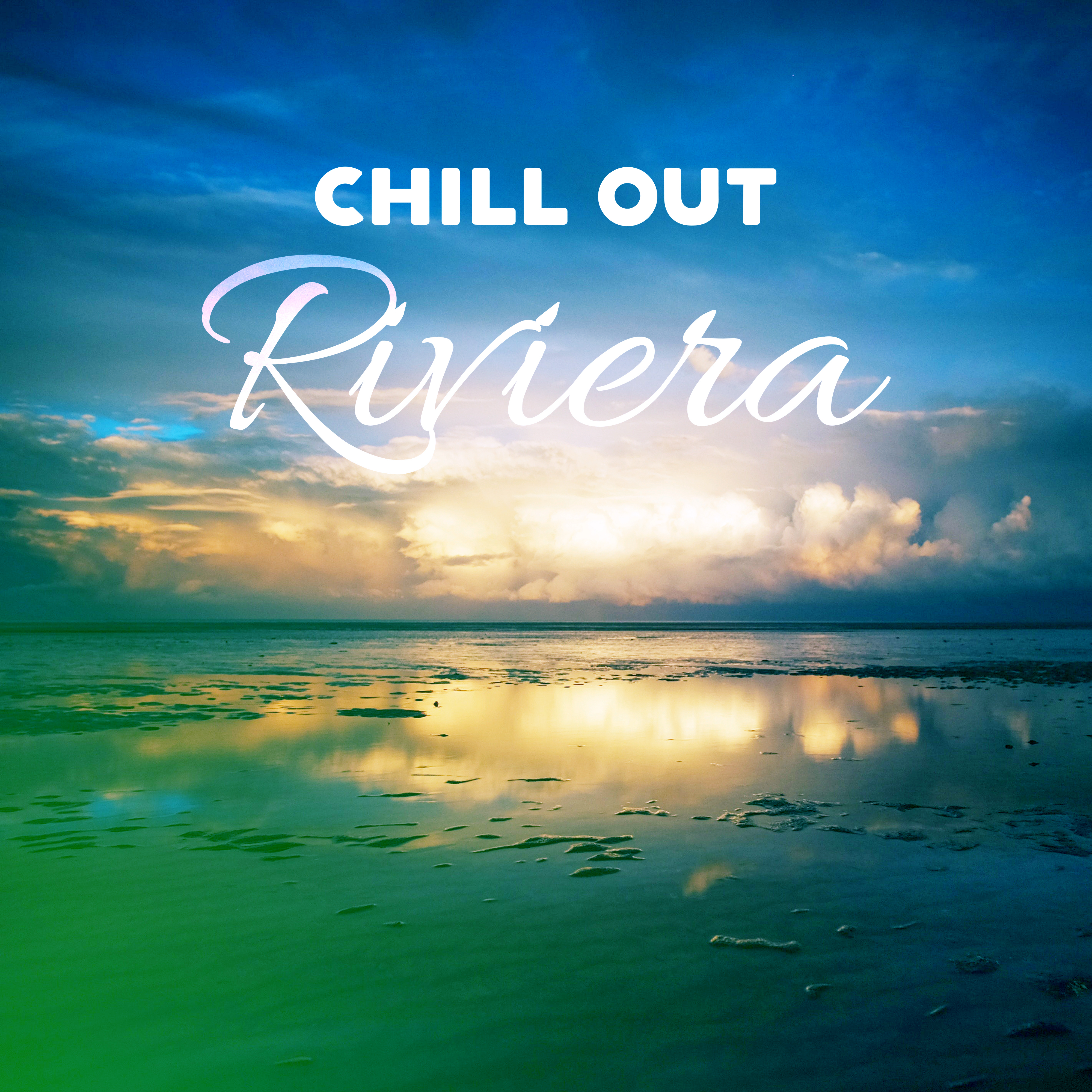 Chill Out Riviera  - New Chill Out Beats, Relax & Chill, Positive Vibes, Baleares Islands, Ibiza