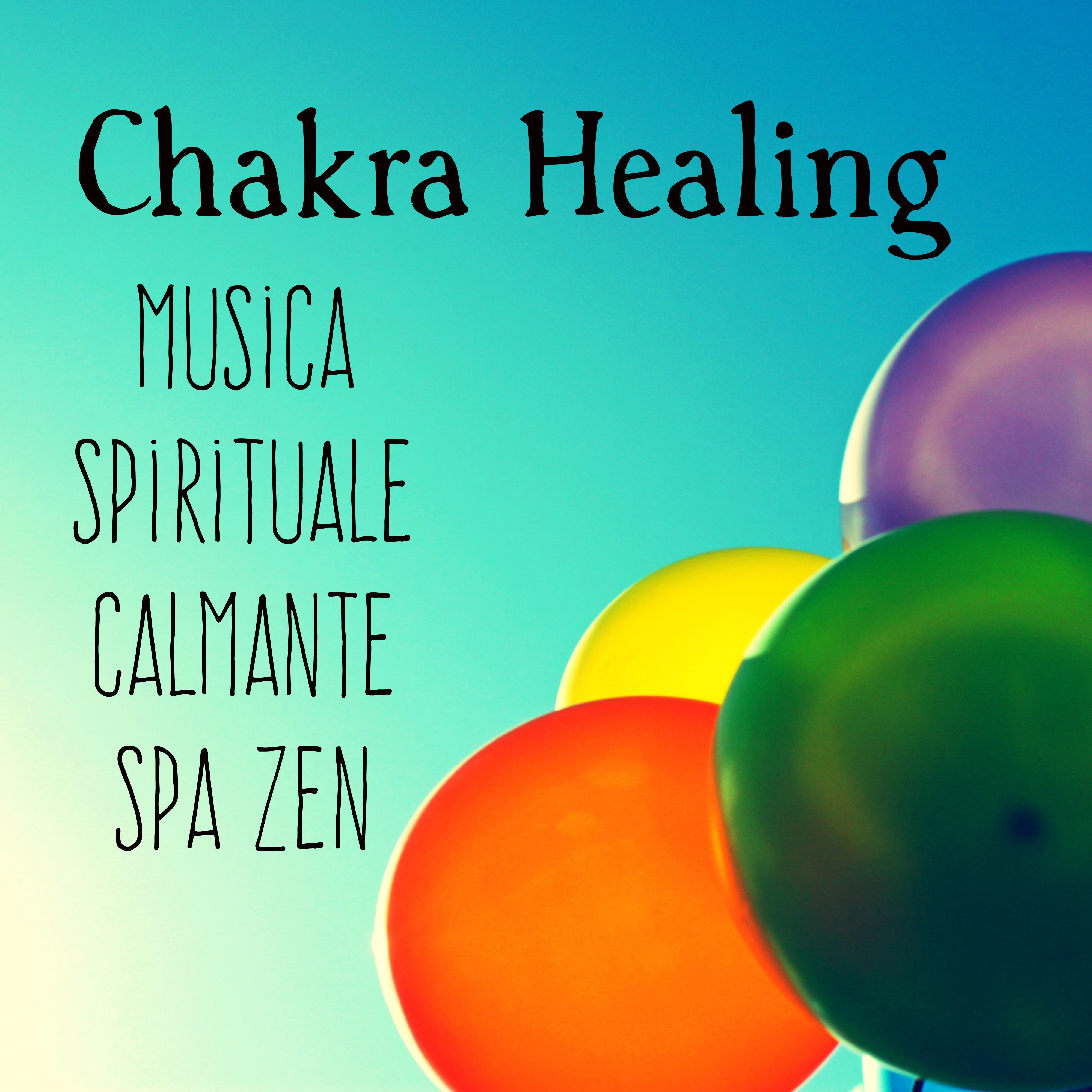 Chakra Healing - Musica Spa Zen Spirituale Calmante per Rilassamento Profondo e Training Autogeno con Suoni dalla Natura Strumentali New Age
