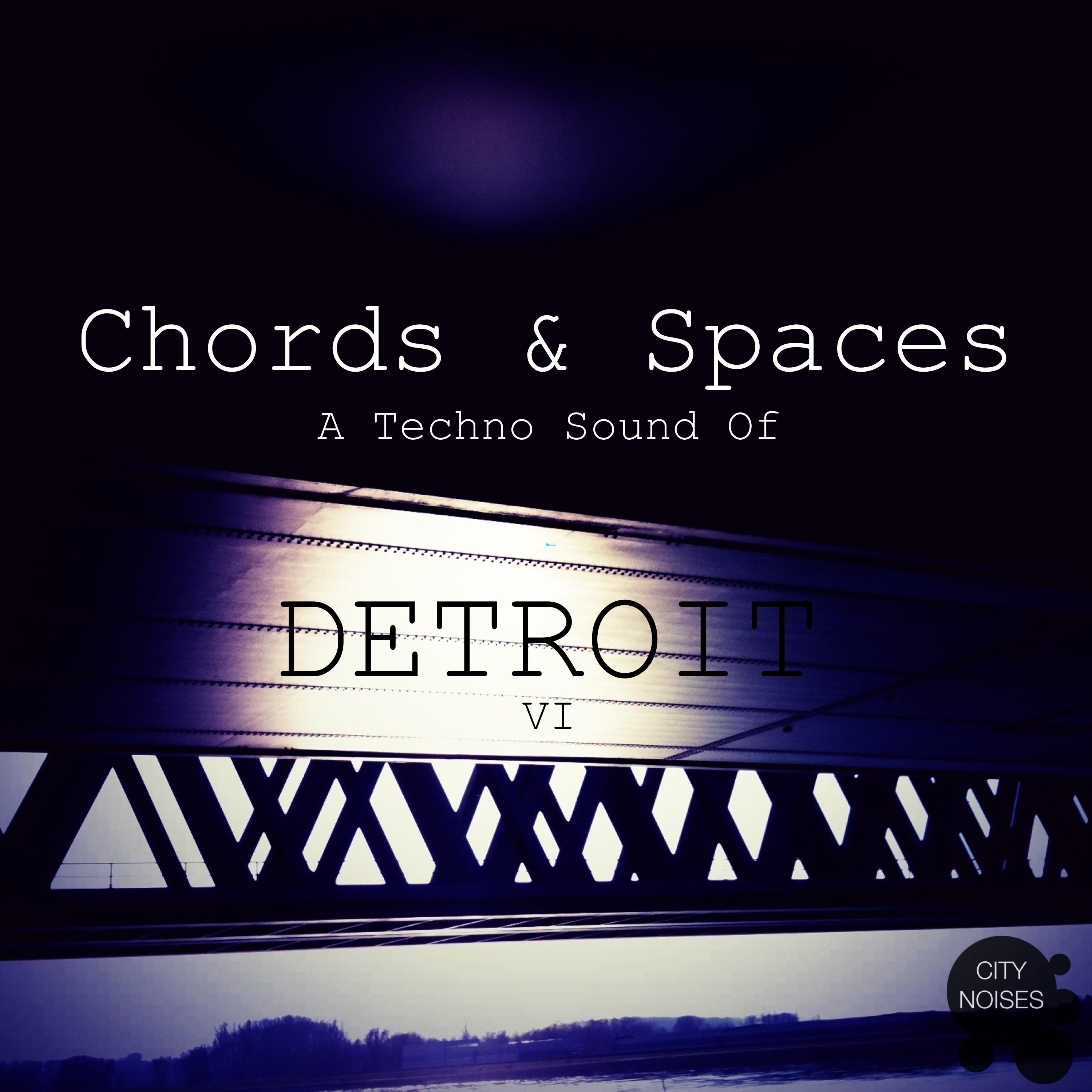 Chords & Spaces VI - A Techno Sound of Detroit