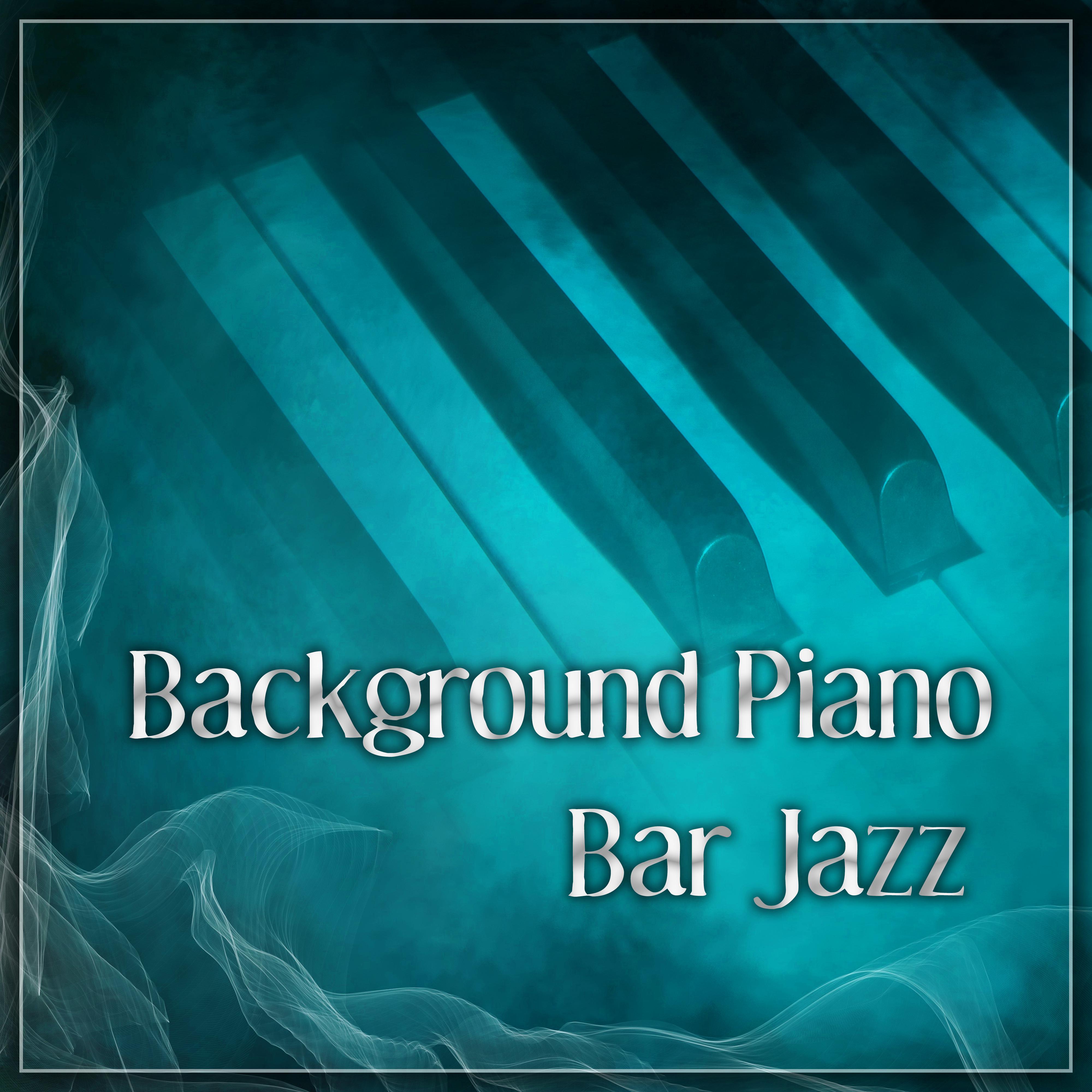 Background Piano Bar Jazz  Instrumental Jazz, Ambient Piano, Calming Background Jazz, Cocktail Bar, Mellow Jazz