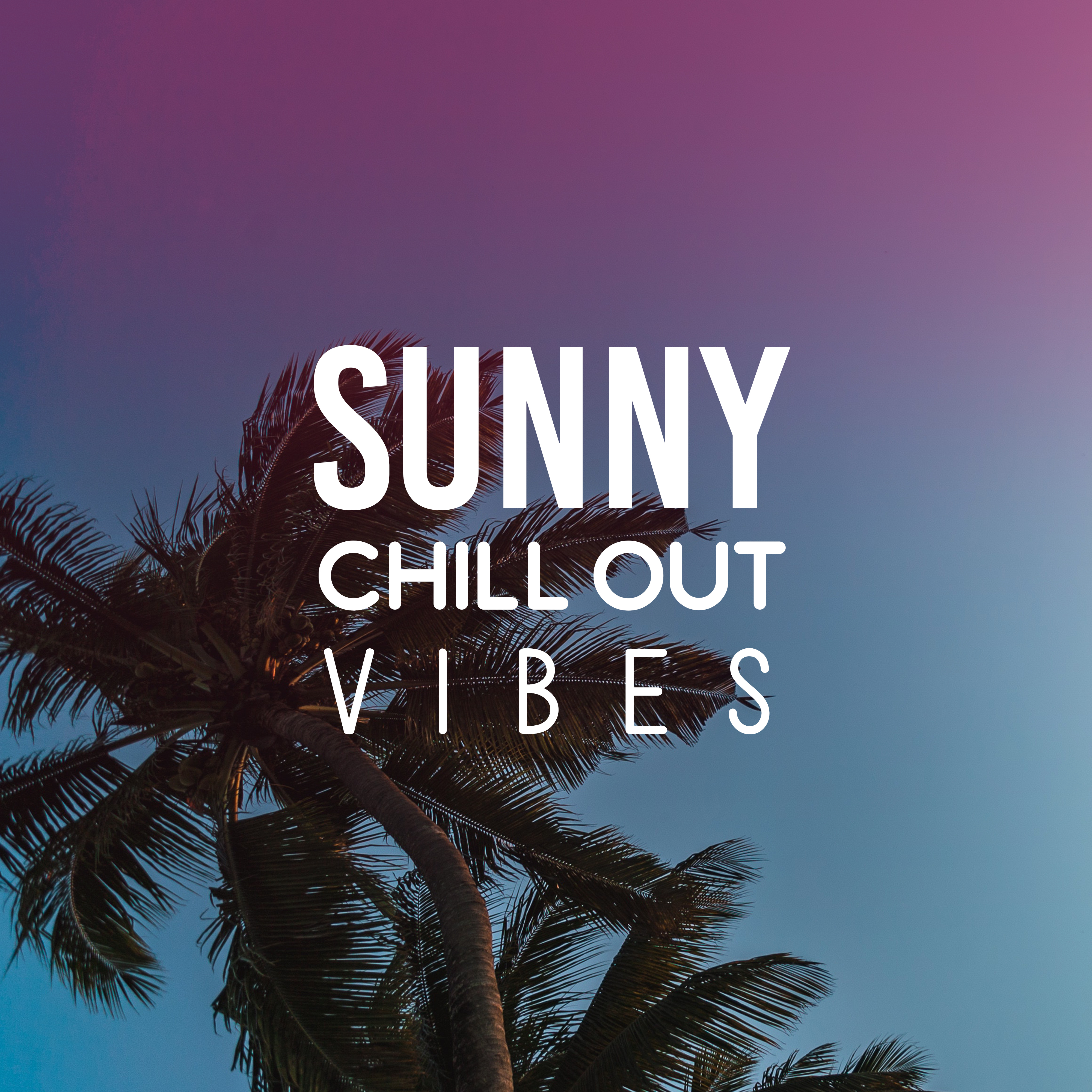 Sunny Chill Out Vibes