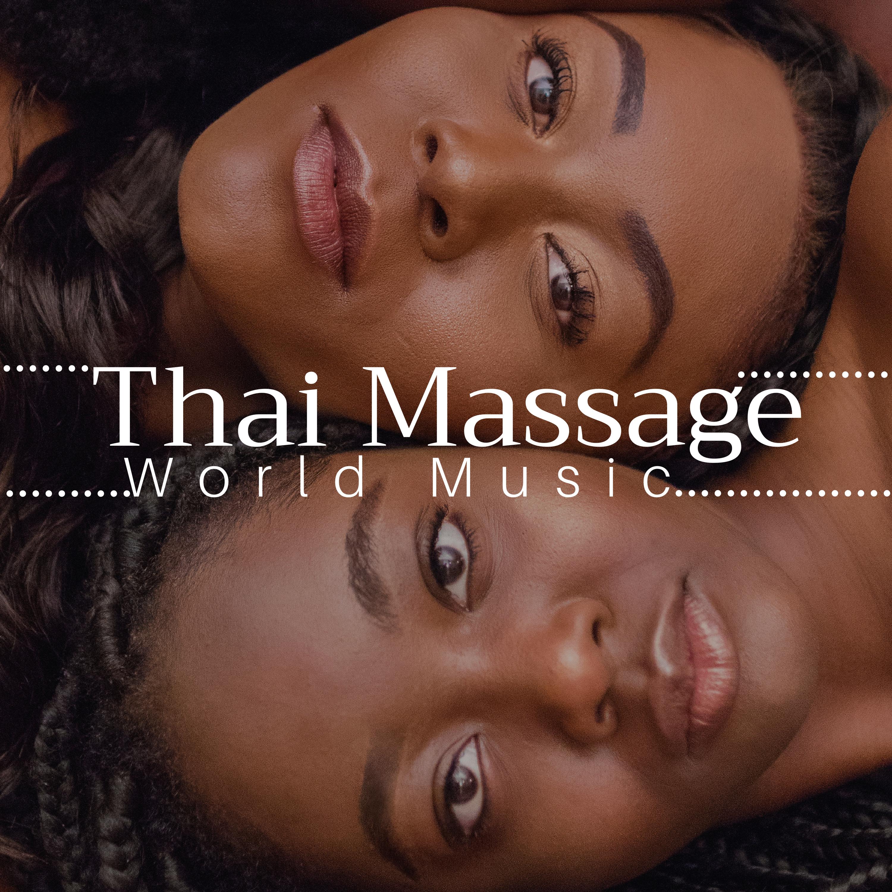 Thai Massage - The Very Best in World Music from Africa, India, China, Japan, Indonesia