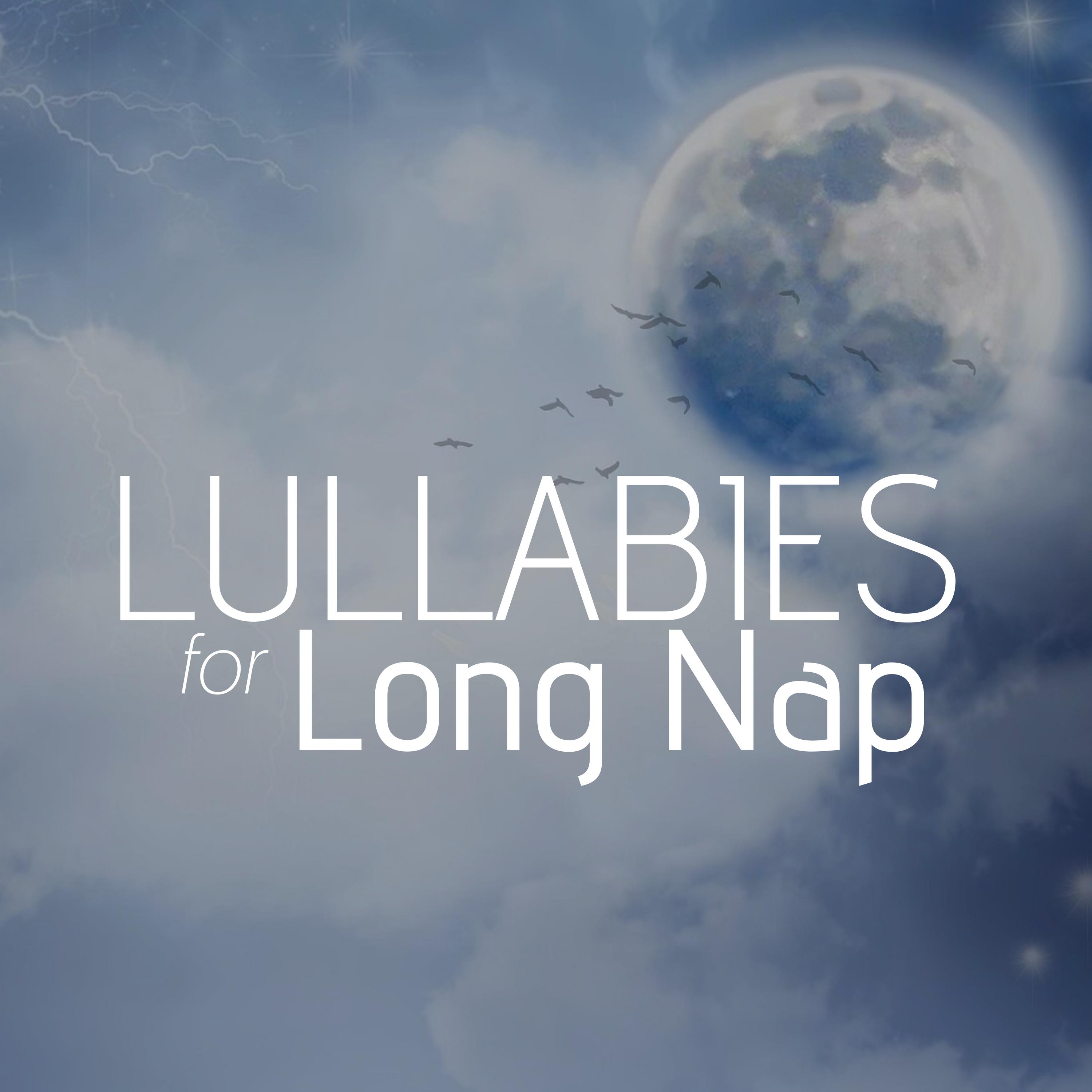 Lullabies for Long Nap: The Perfect Sleep Music for Dreaming with Nature Sounds and aa Soothing and Calming Ambient Music