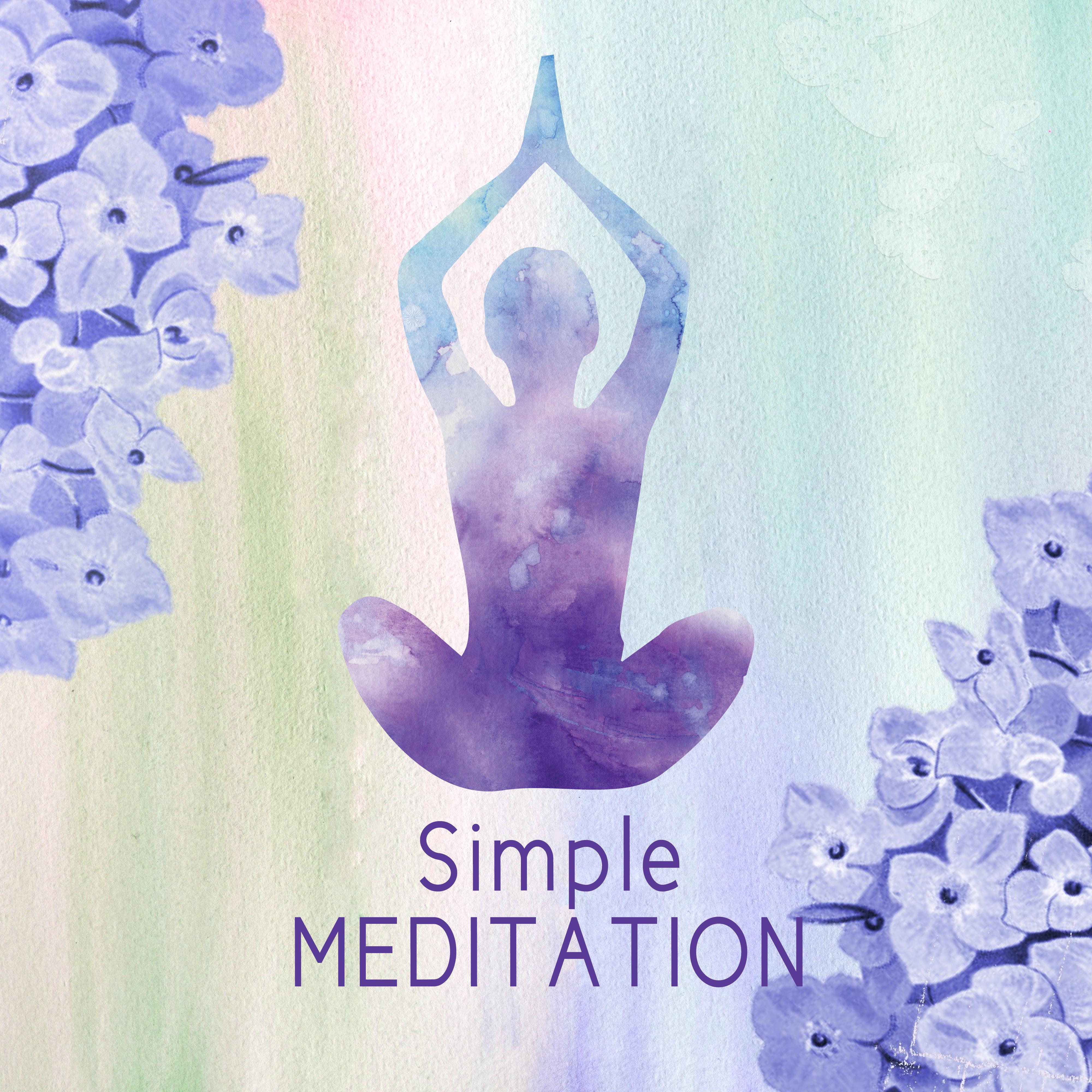 Simple Meditation  Music for Meditation to Tidy Up the Mind, Helpful for Yoga Practice, Meditation, Zen