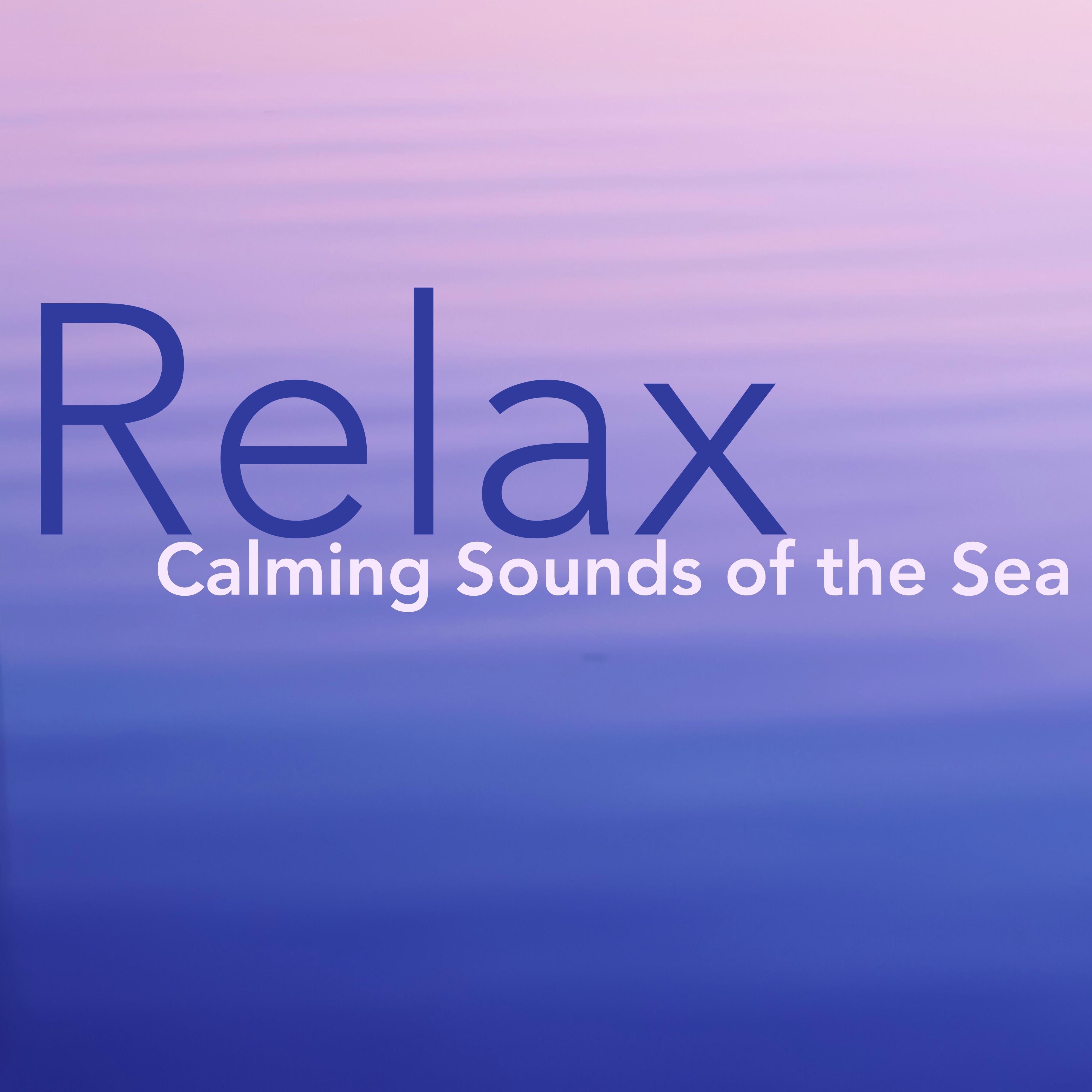 Relax - Ocean Waves: Calming Sounds of the Sea, Nature Sounds for Deep Sleep, Meditation, Relaxation & Yoga