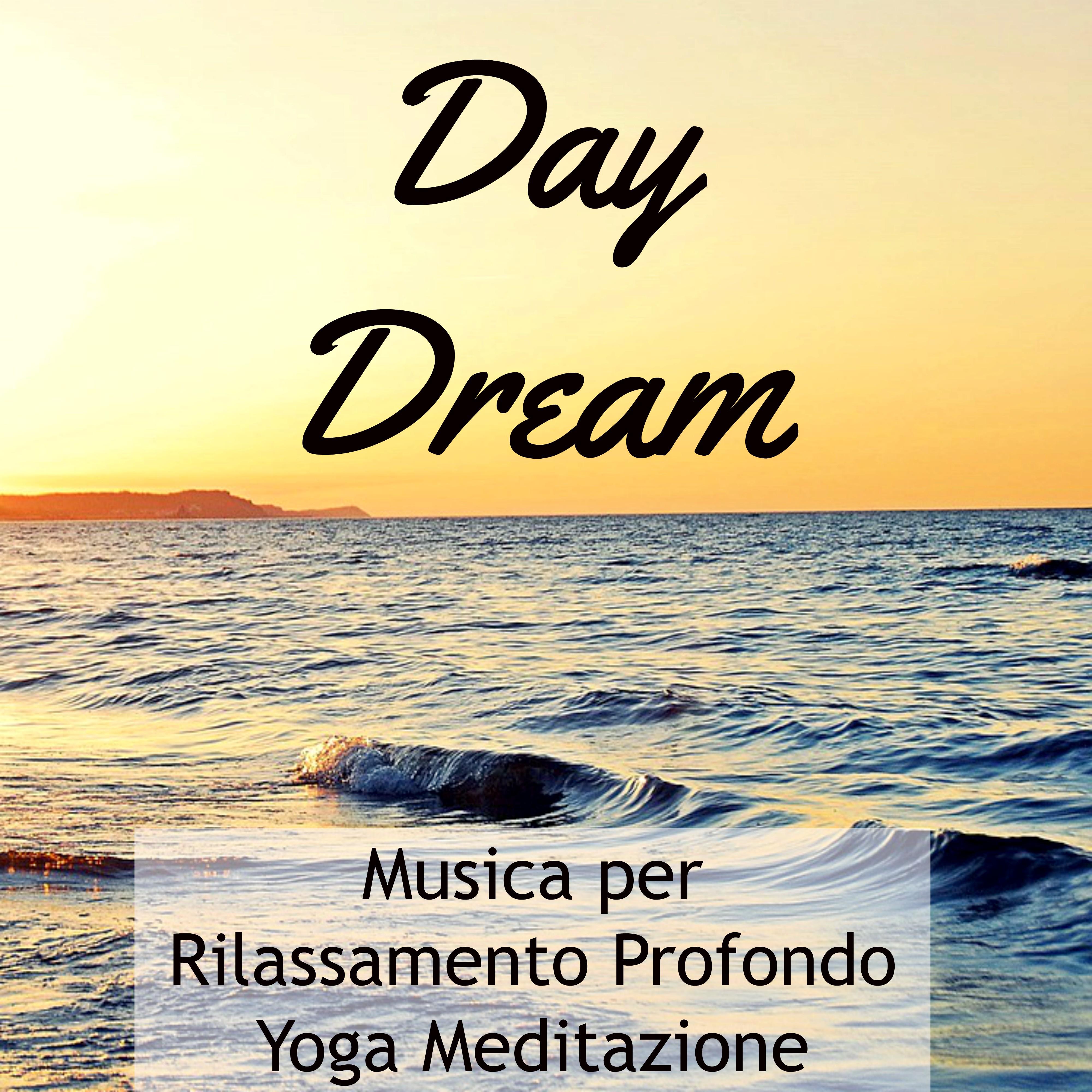 Day Dream - Musica per Rilassamento Profondo Yoga Meditazione con Suoni Meditativi New Age Strumentali