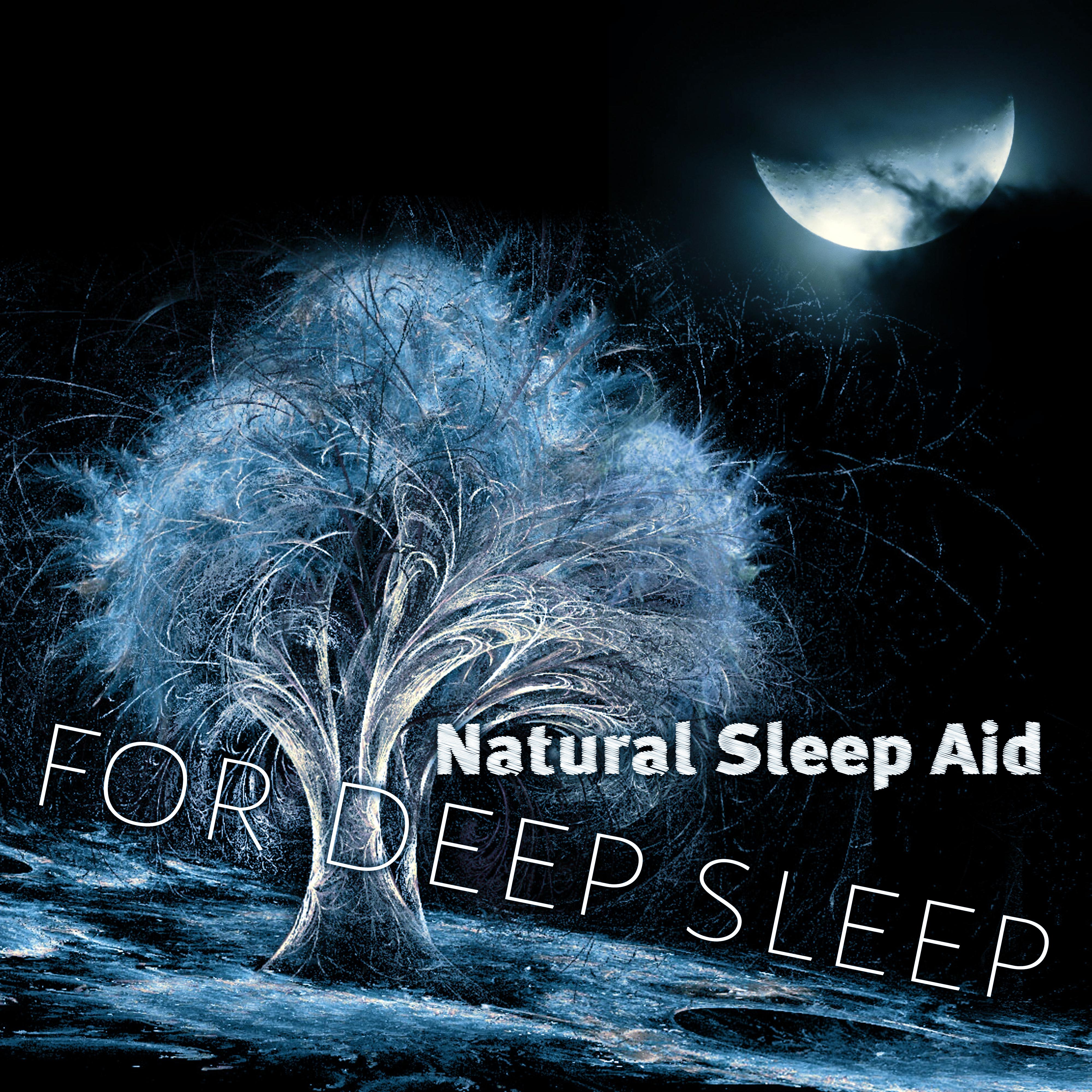 Natural Sleep Aid for Deep Sleep - Calm Music for Sensual Massage and Deep Sleep, Piano Songs, Restful Sleep, Sounds of Nature, Chill Out Music, Healing Meditation, Total Relax