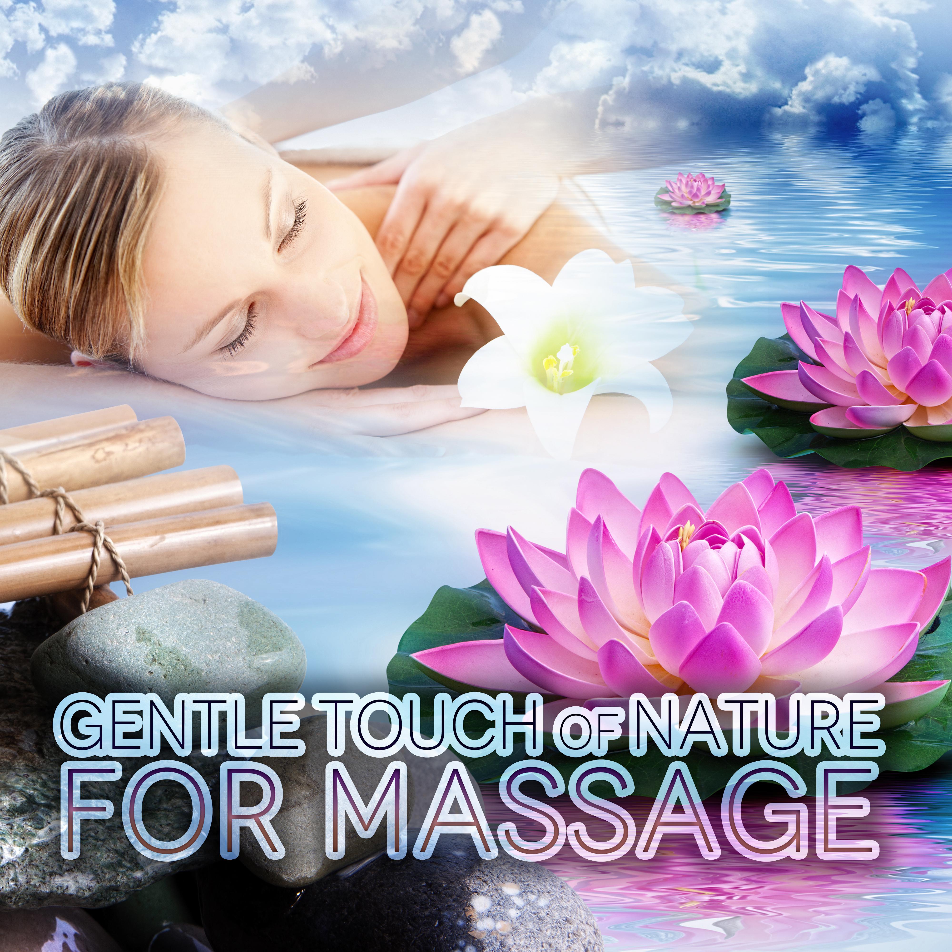 Gentle Touch of Nature for Massage  Soft Music to Relax, Songs for Spa, Relaxing Sounds, Massage Music, Wellness