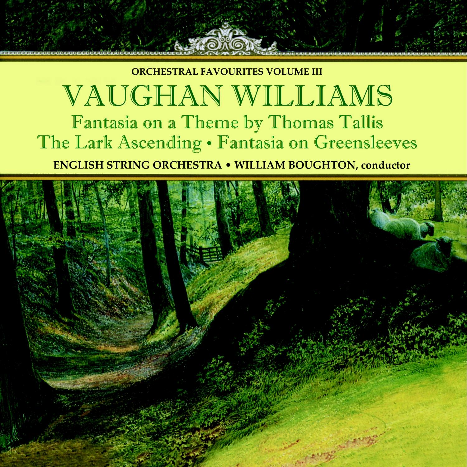 Vaughan Williams: Fantasia on a Theme by Thomas Tallis & Orchestral Favourites, Vol. III
