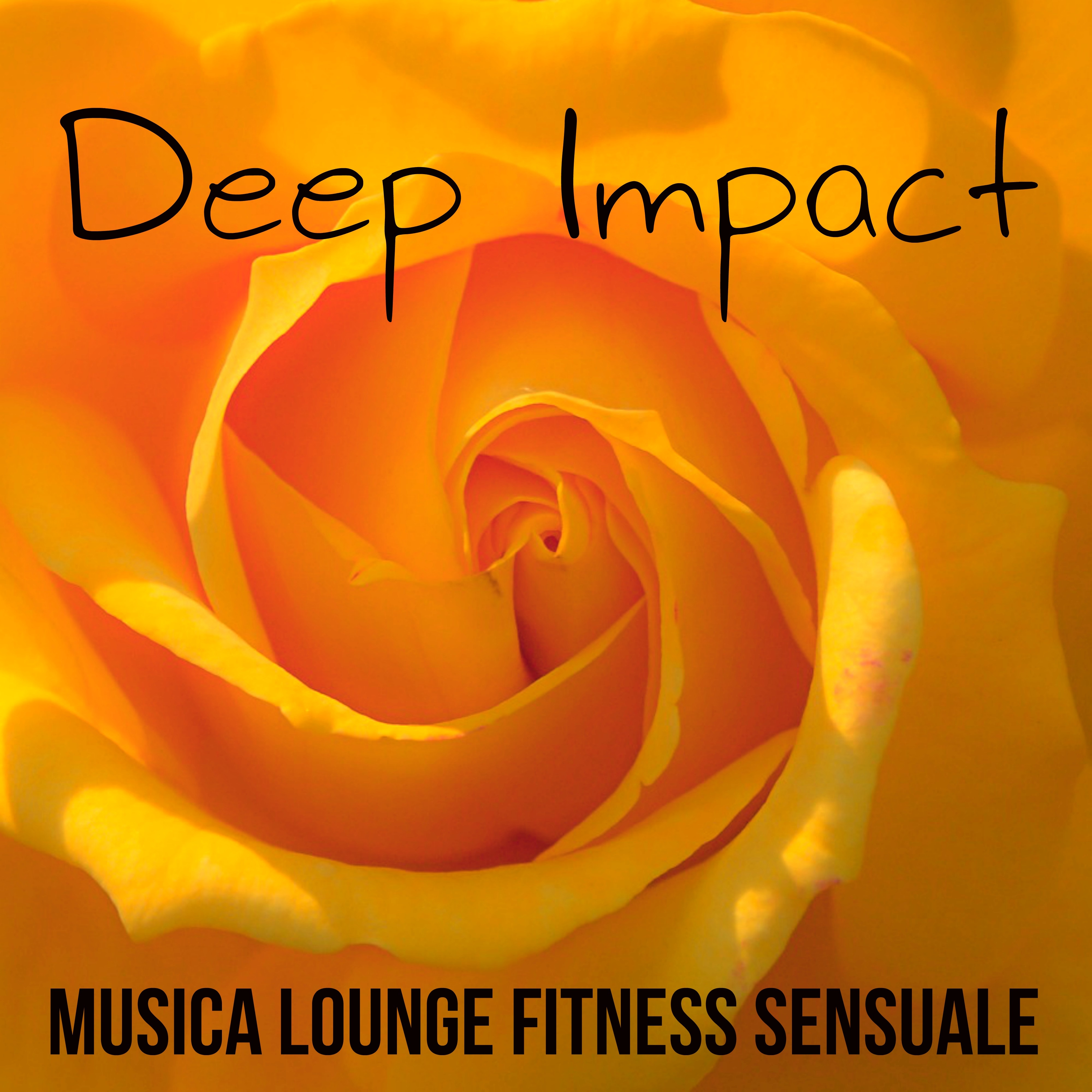 Deep Impact - Musica Lounge Chill Fitness Sensuale per una Pausa Dolce e Salutare