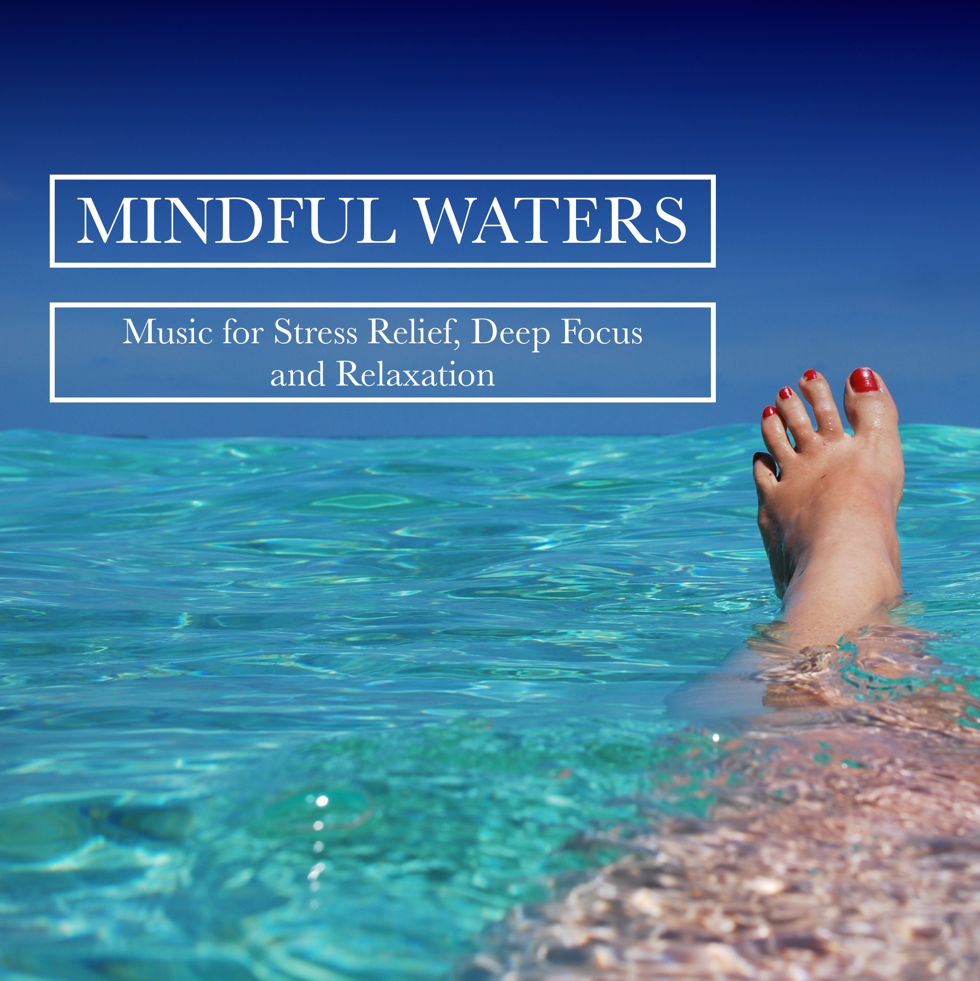 Mindful Waters - The Ultimate Compilation of Nature & Rain Sounds for Meditation, Stress Relief, Deep Focus and Relaxation, and for Promoting Healthy Living, Sleeping and Study Success