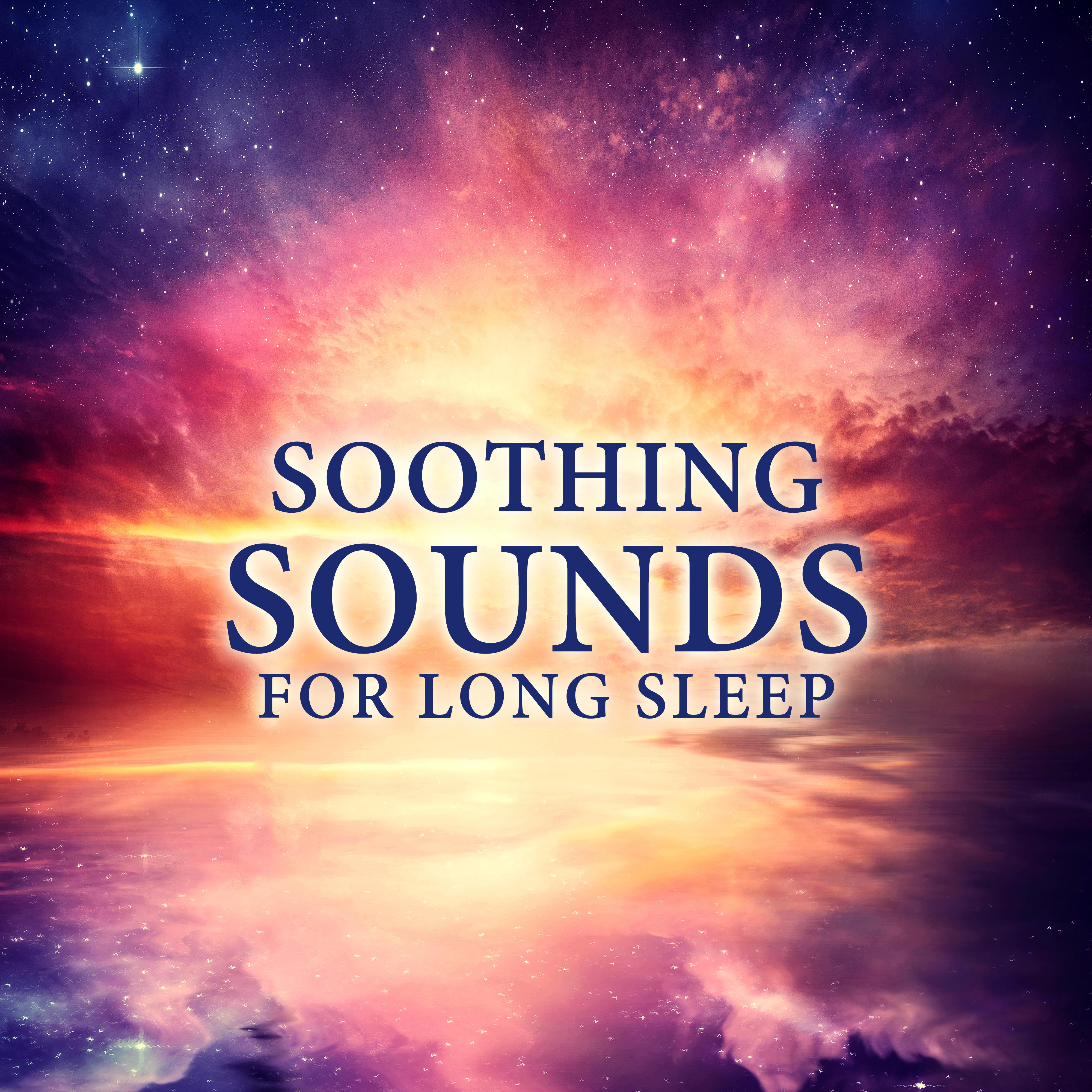 Soothing Sounds for Long Sleep  Relaxing Time, Melodies to Fall Asleep, Rest with New Age Music, Mind Rest