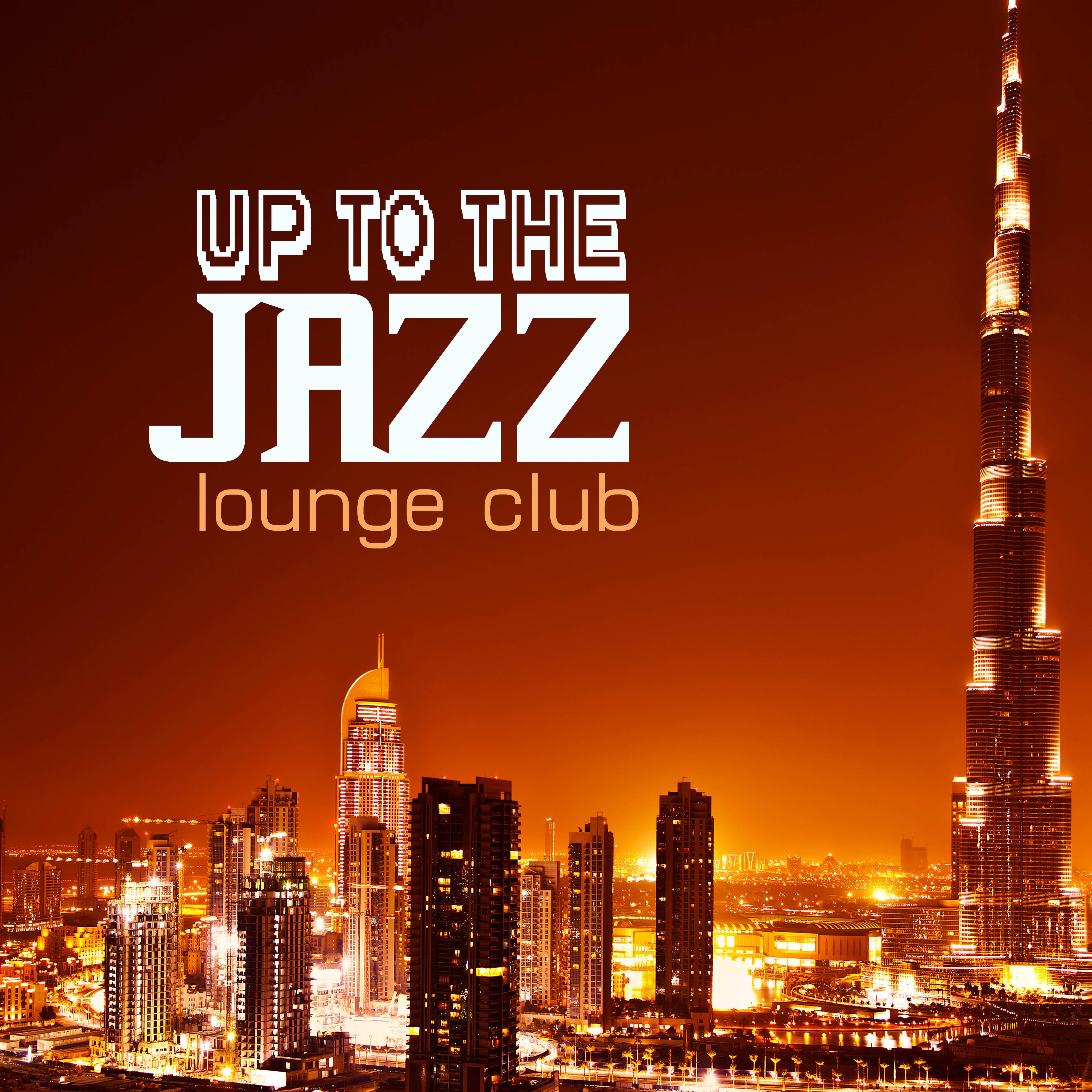 Up to The Jazz Lounge Club