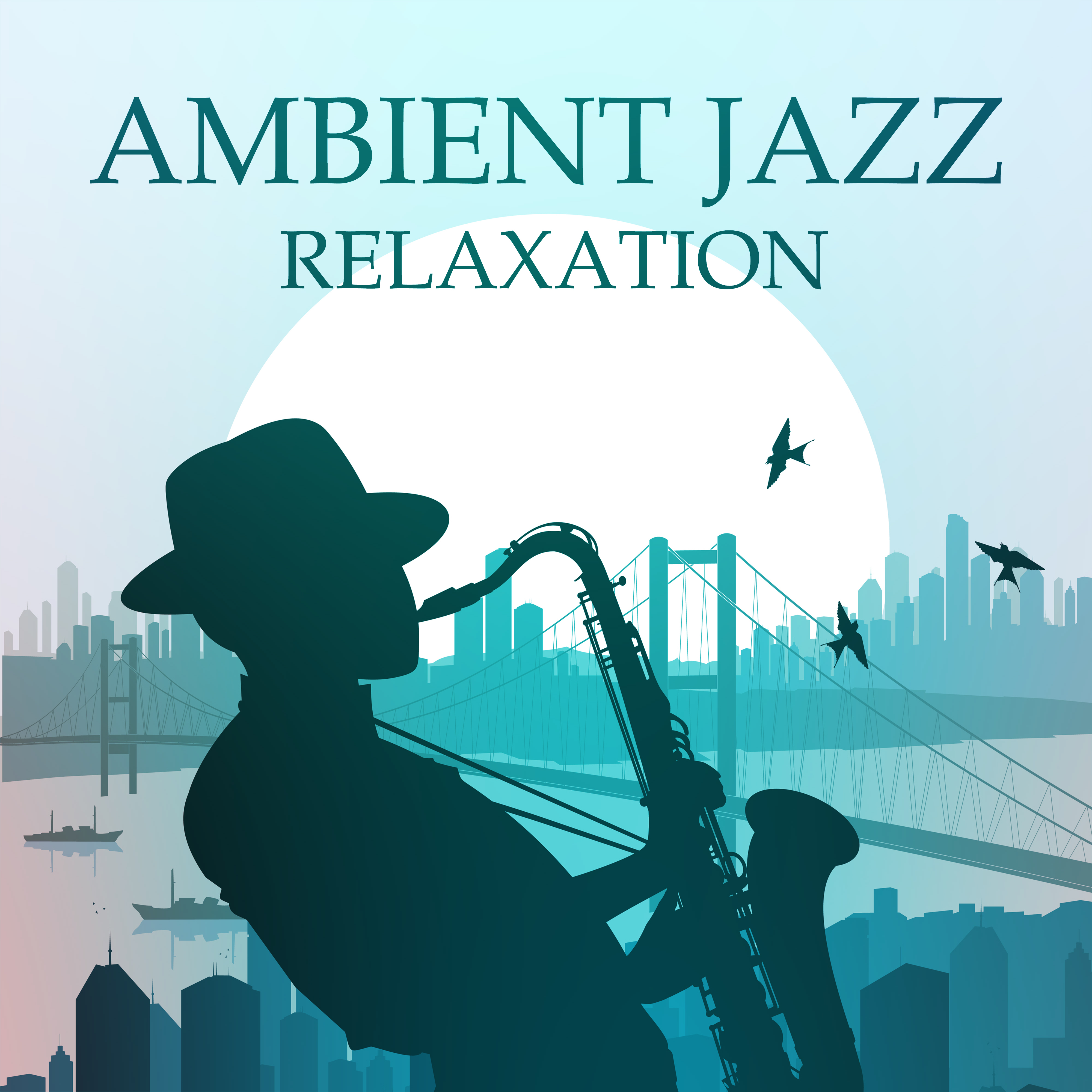 Ambient Jazz Relaxation
