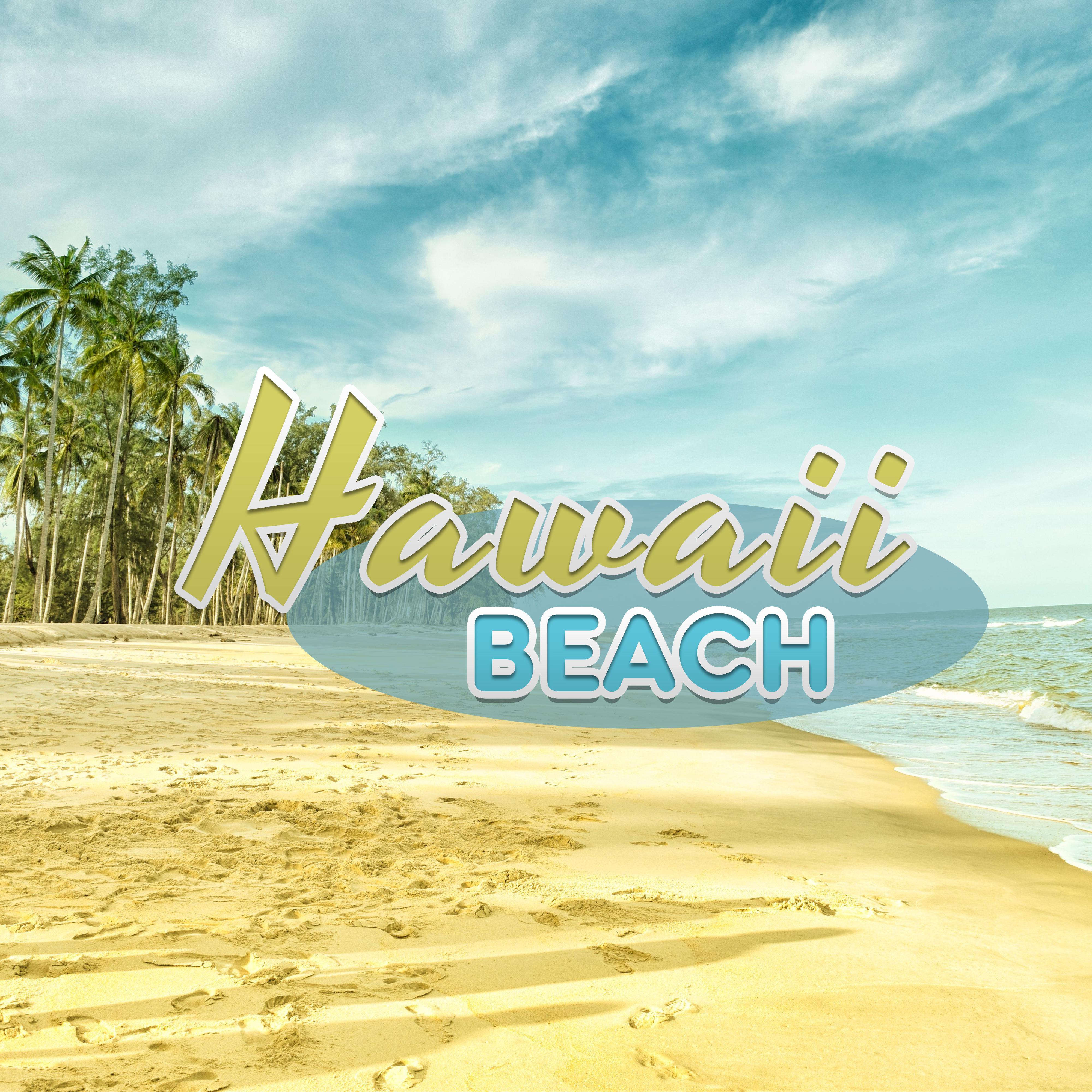 Hawaii Beach  Chill Out Music, Summer 2017, Total Relax, Beach Music