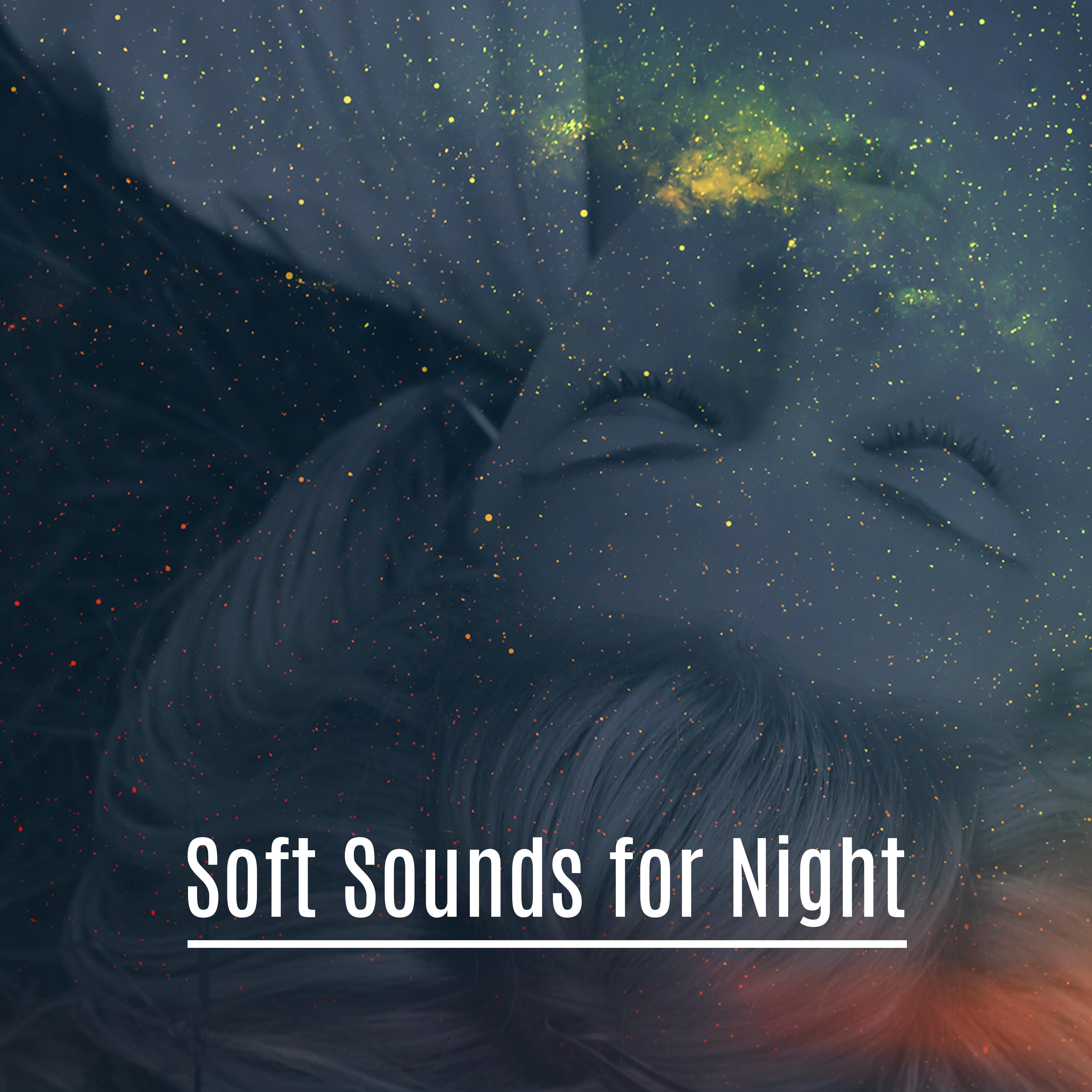 Soft Sounds for Night  Relaxing Night Music, Deep Sleep, Calm Down and Rest