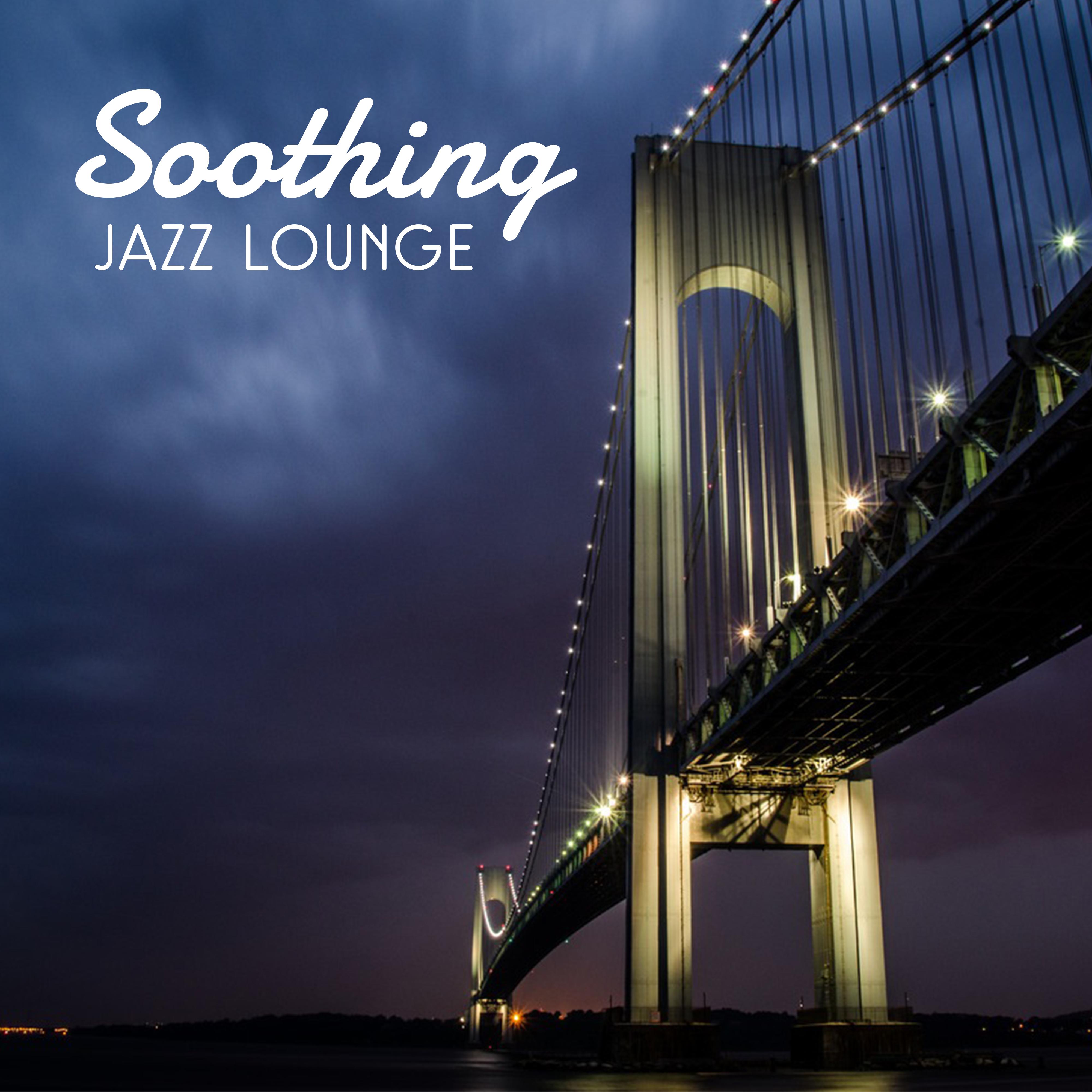 Soothing Jazz Lounge  Peaceful Music to Calm Down, Relax, Smooth Jazz to Rest, Stress Relief, Mellow Jazz After Work