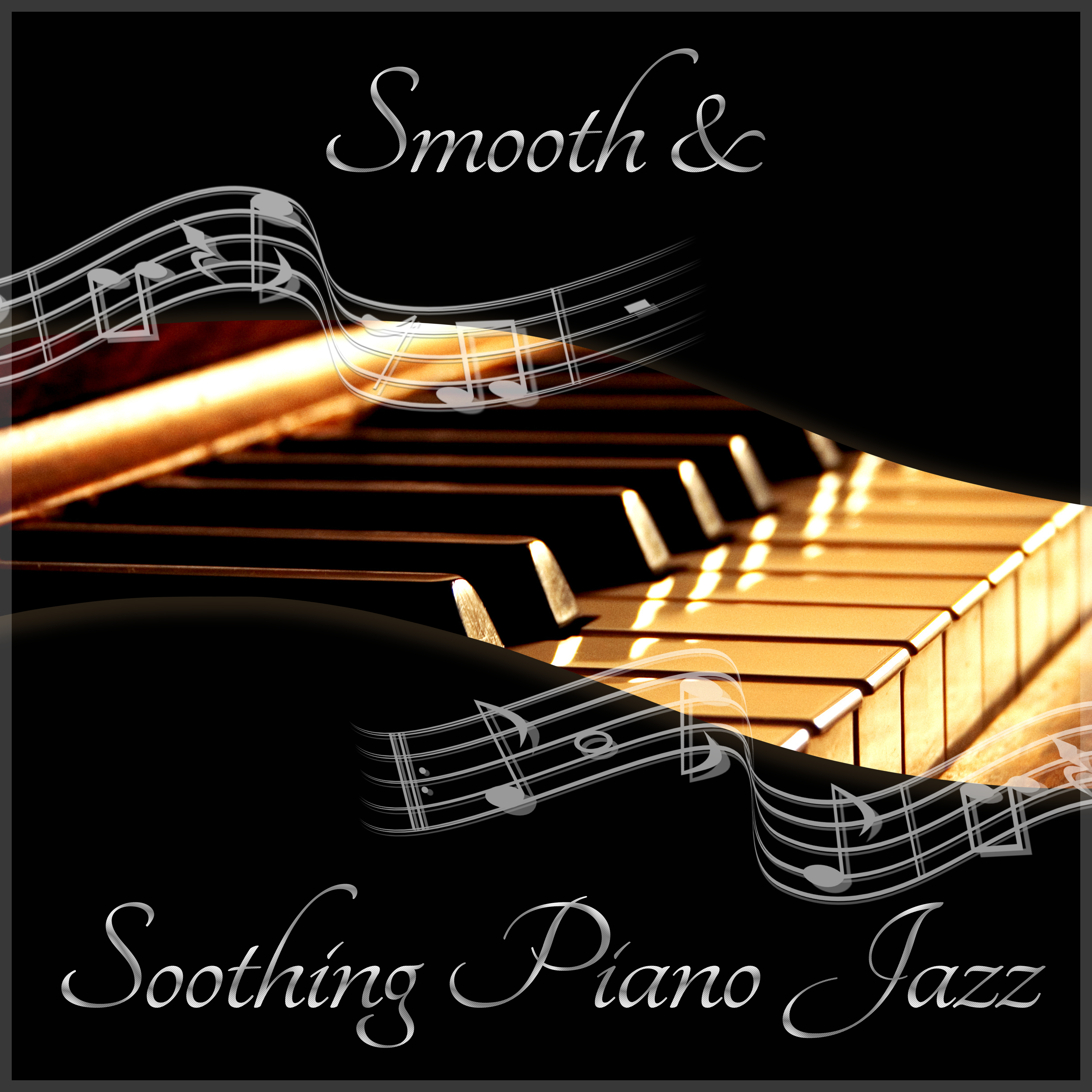 Smooth & Soothing Piano Jazz - Easy Listening, Piano Jazz Music, Night Jazz, Jazz Collection, Mellow Jazz, Background Piano Music, Sensual Piano, Soft Jazz