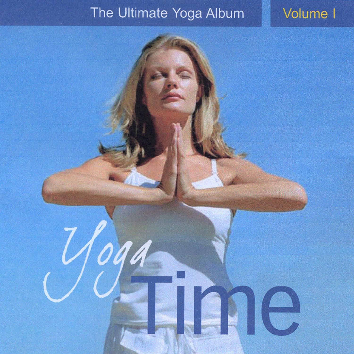 Yoga Time - The Ultimate Yoga Album, Vol. I