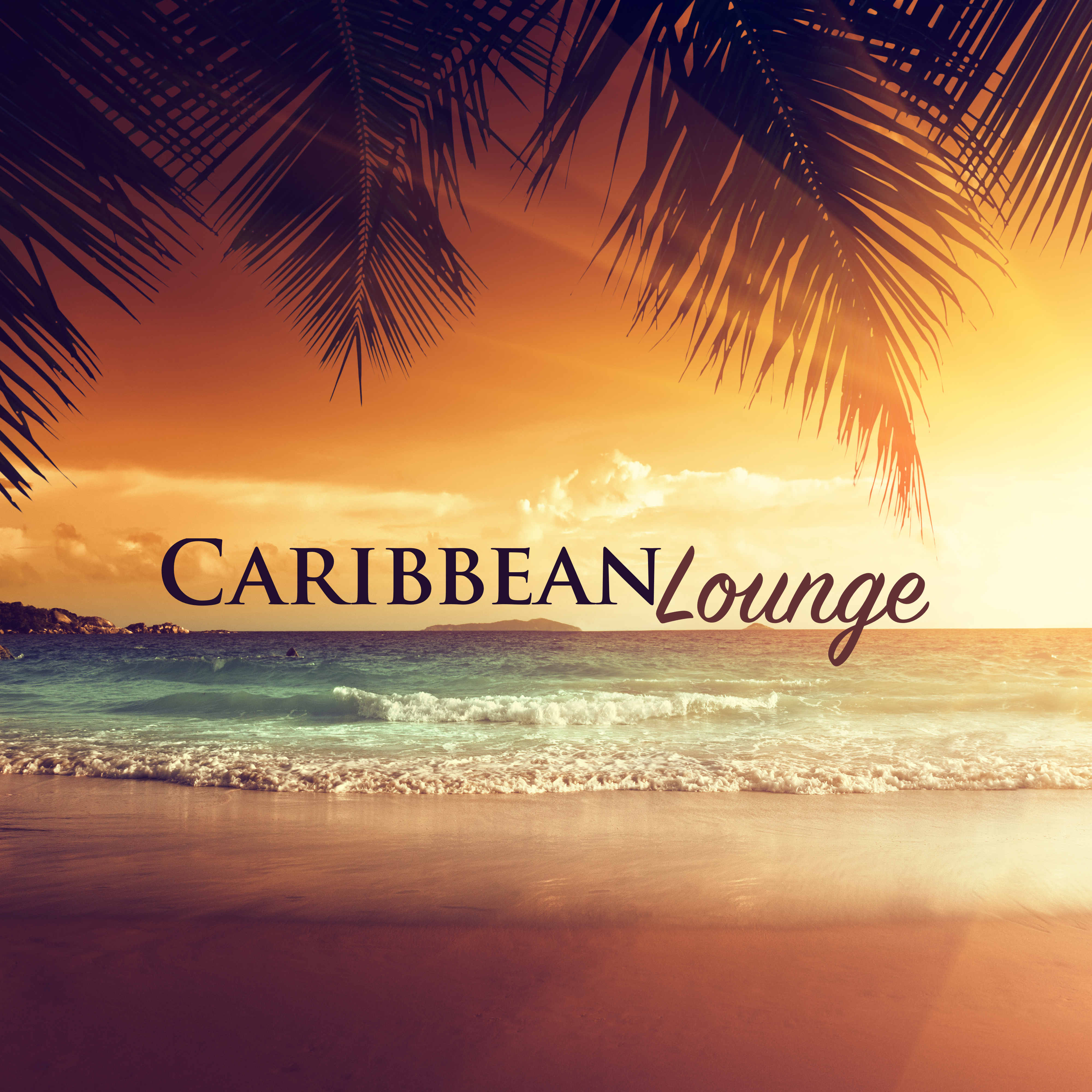 Caribbean Lounge - Sexy Lounge Music and Tropical Soothing Music for Relaxation and Spa